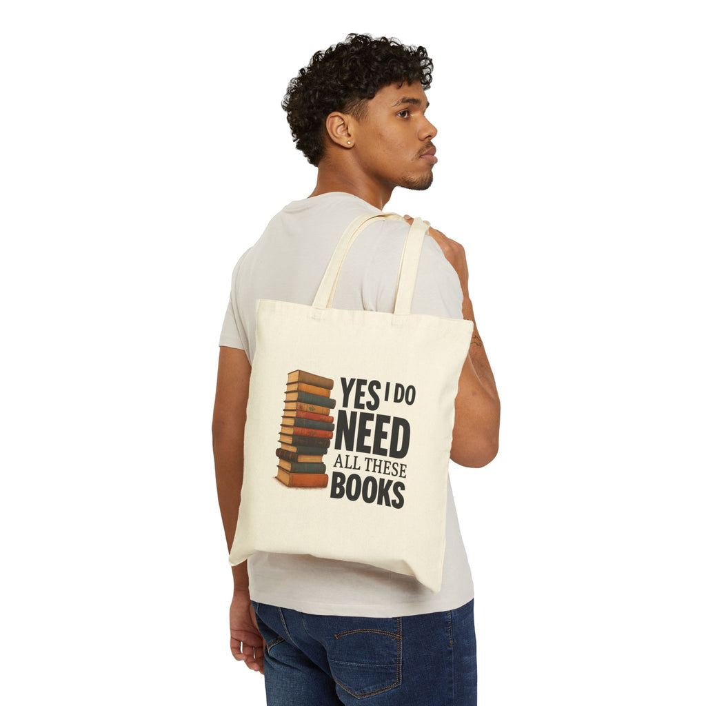 YES I NEED ALL THESE BOOKS - Book Lover Tote Bag - Perfect for Readers, Gifts for Book Lovers, Eco-Friendly Shopping Bag, Library Companion, Literary Gift