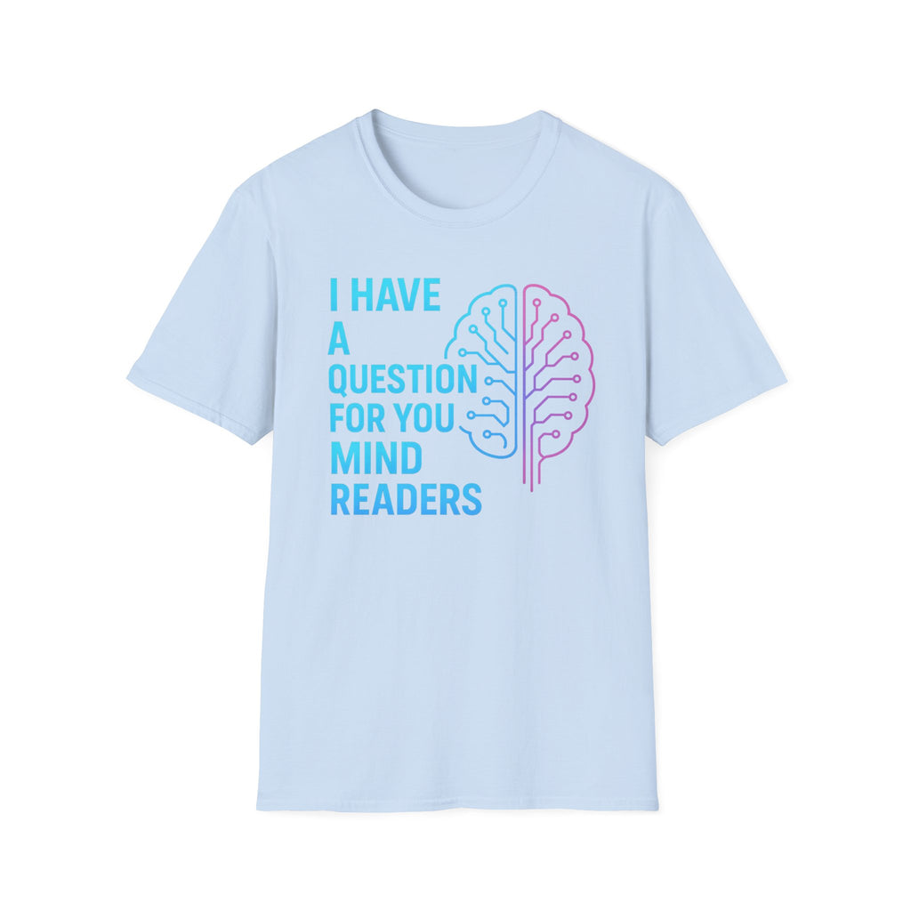 Mind Readers Question Unisex Softstyle T-Shirt, Funny Gift for Mentalists, Quirky Apparel, Creative Conversation Starter, Perfect for [...]
