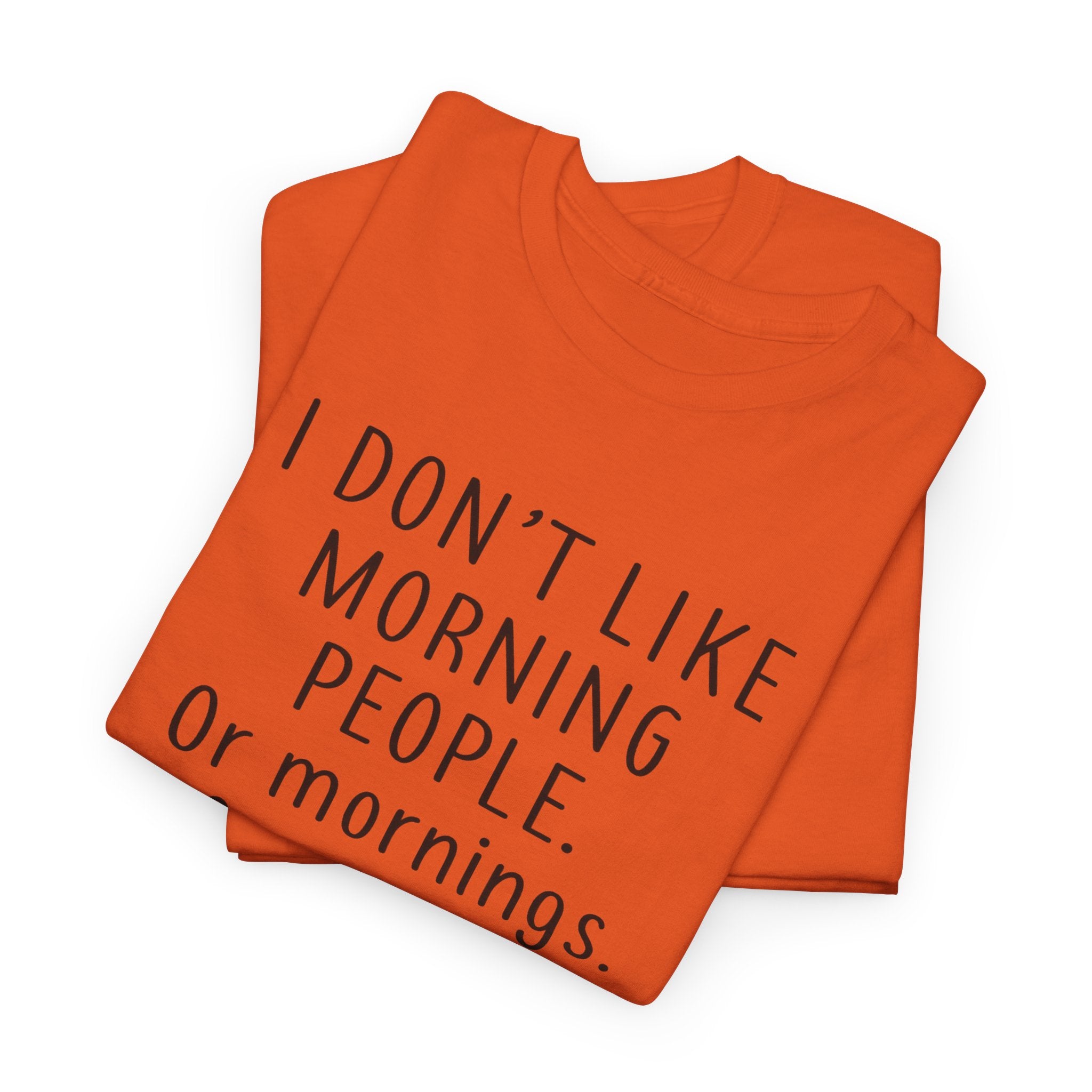 Funny Morning Tee - I Don't Like Morning People, Gift for Night Owls, Casual Wear, Humor T-Shirt, Unisex Cotton Shirt