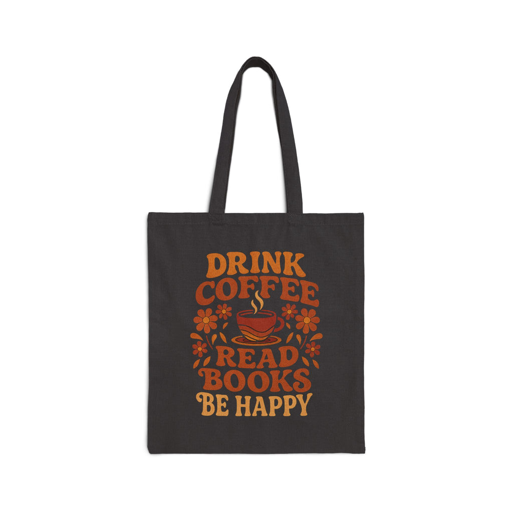 DRINK COFFEE BE HAPPY Coffee Lover's Motivational Tote Bag - Read Books, Bookish Gift, Literary Tote, Bookstore Bag, Eco-Friendly Shopping Bag