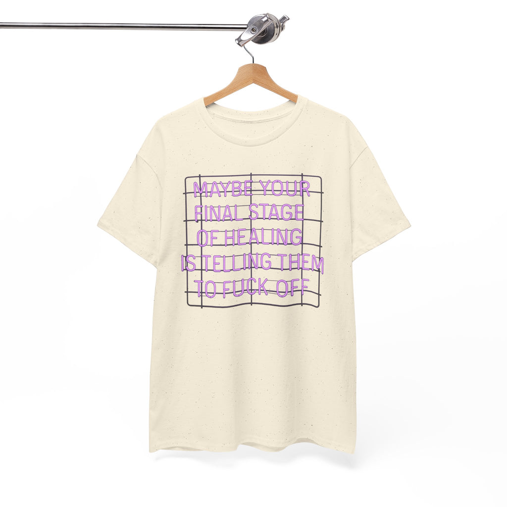 Unisex Heavy Cotton Tee - "Maybe Your Final Stage of Healing is Telling Them to F*ck Off" - Quirky Graphic Tee, Funny Saying Shirt, [...]