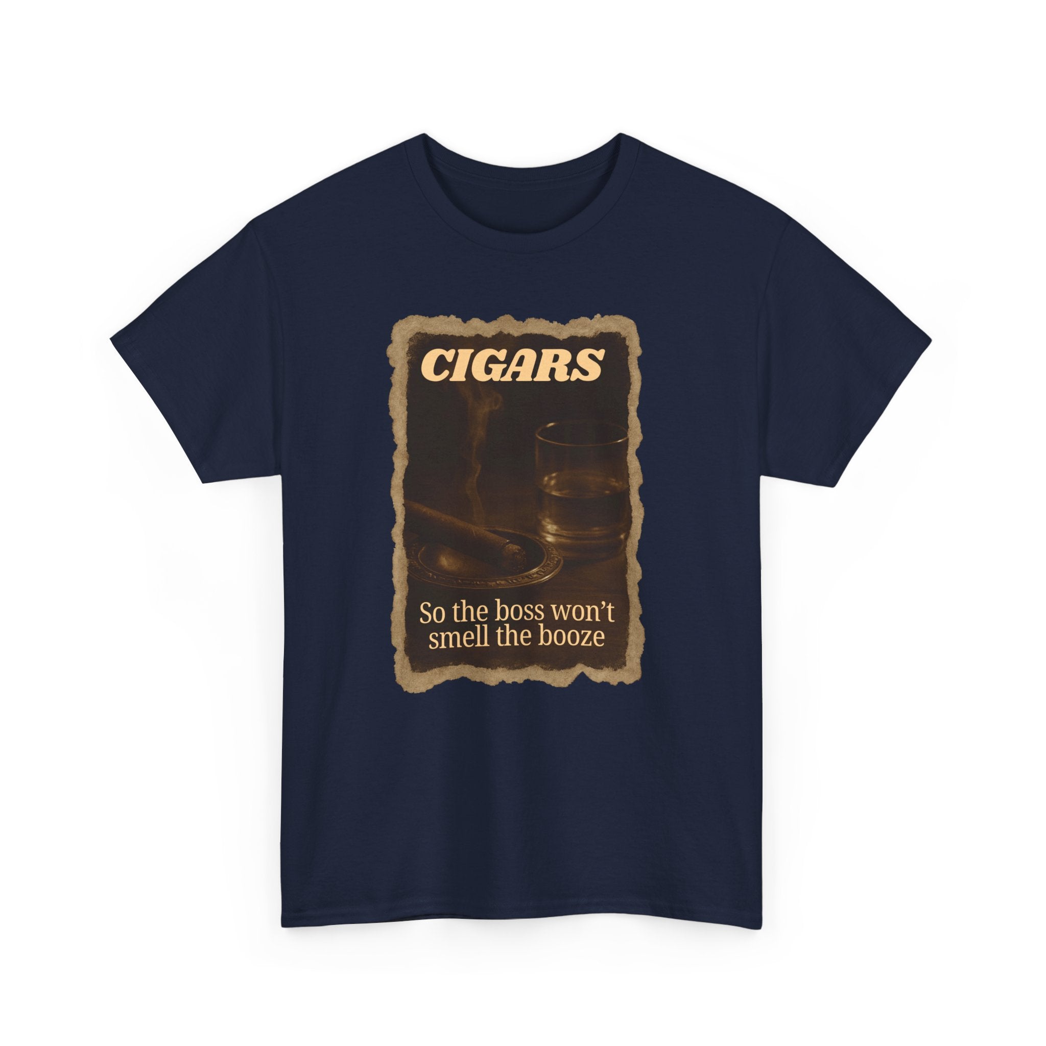 Vintage Cigar so Boss won't Smell the Booze Unisex Heavy Cotton T-shirt, Funny T-Shirt, Casual Wear, Perfect for Parties and Celebrations