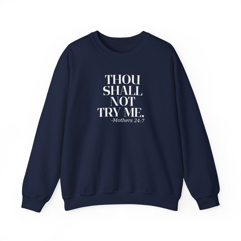 Thou Shall Not Try Me Mom Sweatshirt, Comfy Crewneck, Mother's Day Gift, Casual Wear