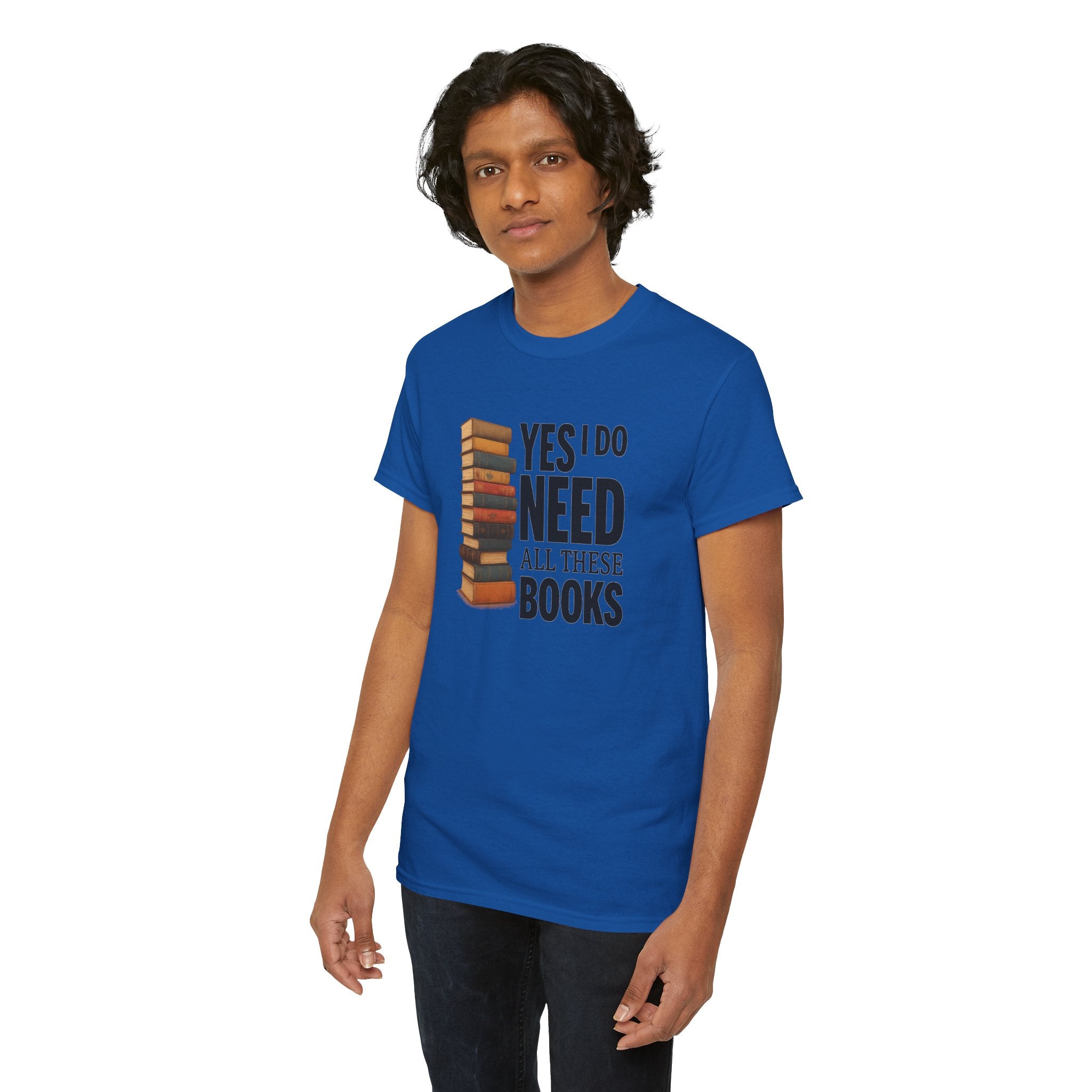 Yes, I Do Need All These Books T-shirt - Book Lover T-Shirt, Reading Gift, Library Enthusiast Shirt, Bookworm Apparel, Literary Humor Tee