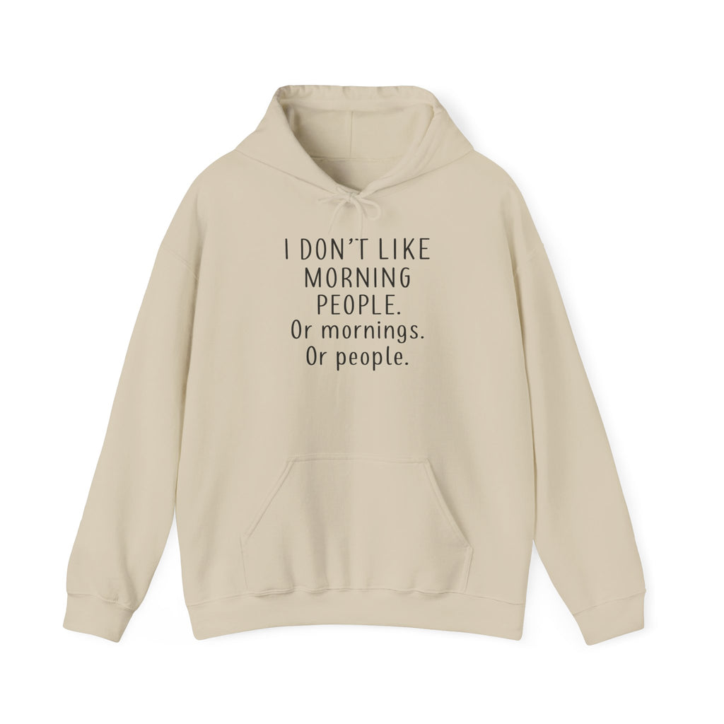 'I Don't Like Morning People' Unisex Hoodie, Funny Sweatshirt Gift, Casual Comfort Apparel, Coffee Lover's Hoodie, Lazy Morning Wear