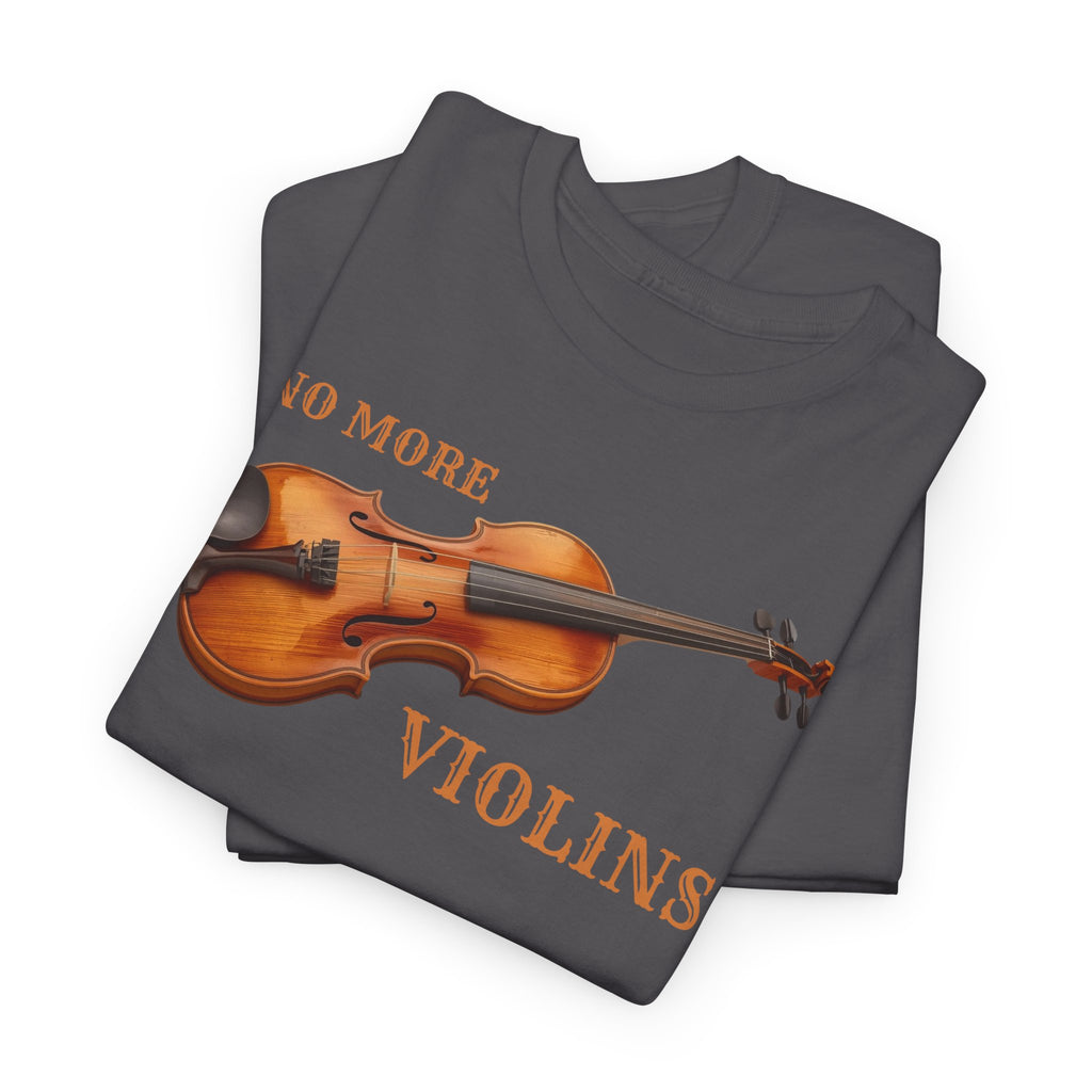 No More Violins Unisex Heavy Cotton Tee, Funny Music Lover T-Shirt, Gift for Musicians, Band Merchandise, Casual Wear, Birthday Gift