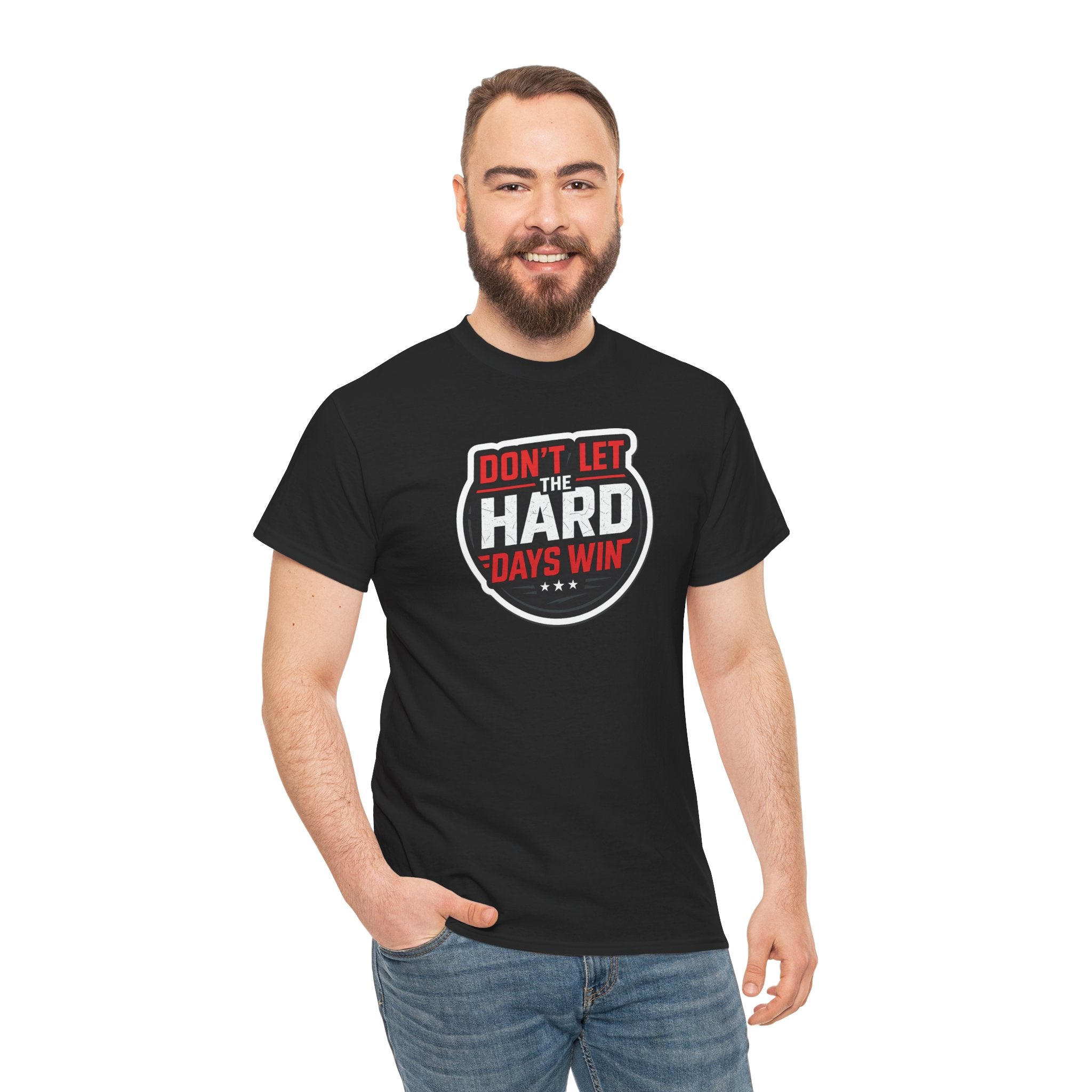 Don't Let the Hard Days Win Motivational T-shirt | Perfect for Casual Wear, Gifts, or Workouts, Positive Affirmations, Everyday Style