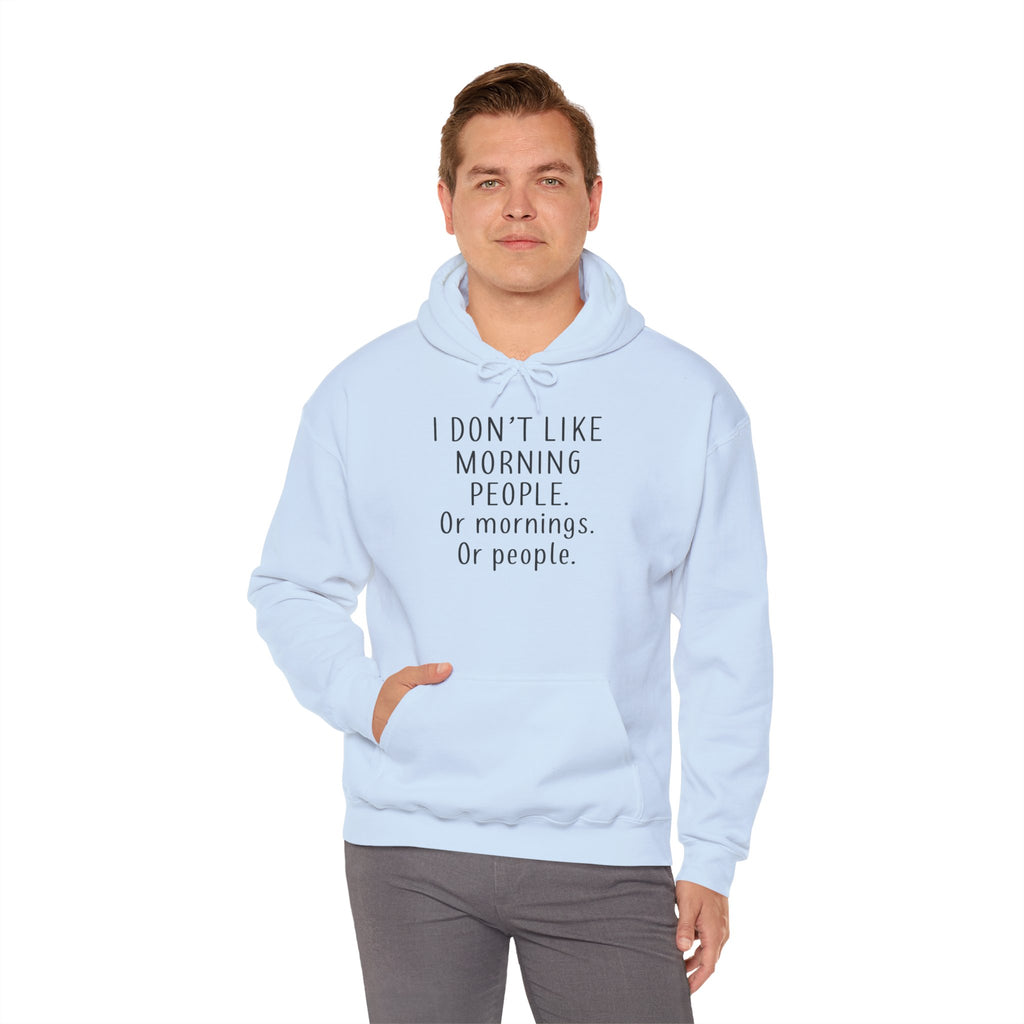 'I Don't Like Morning People' Unisex Hoodie, Funny Sweatshirt Gift, Casual Comfort Apparel, Coffee Lover's Hoodie, Lazy Morning Wear