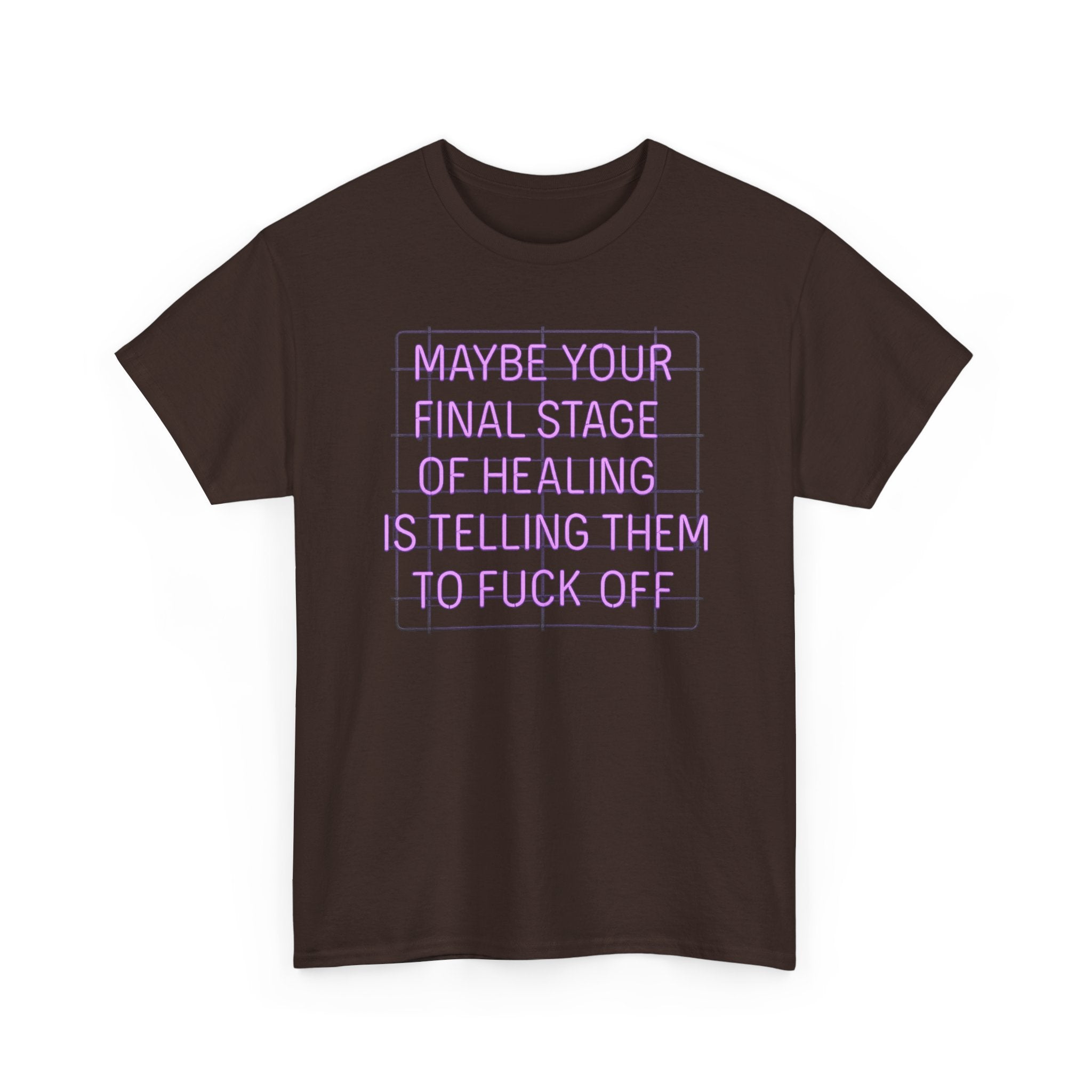 Unisex Heavy Cotton Tee - "Maybe Your Final Stage of Healing is Telling Them to F*ck Off" - Quirky Graphic Tee, Funny Saying Shirt, [...]