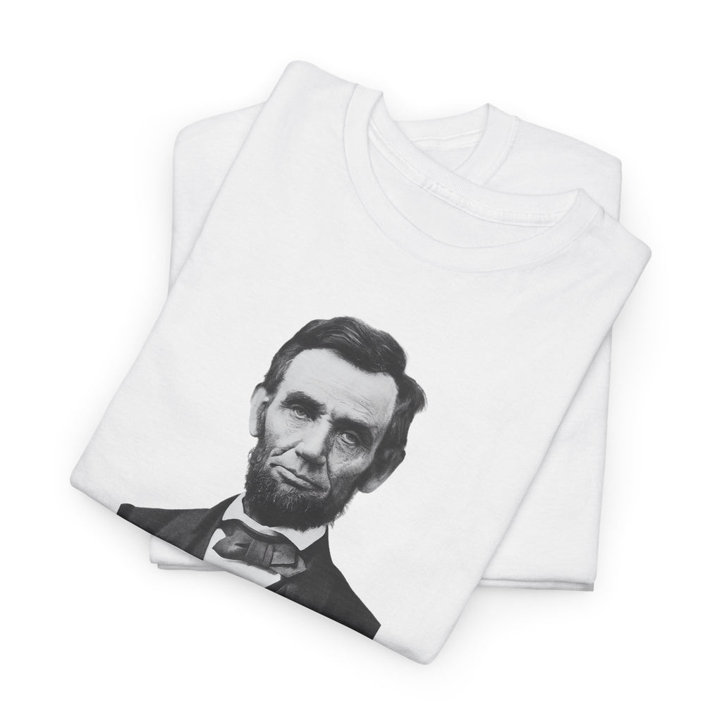 Abraham Lincoln Quote T-shirt, Unisex Heavy Cotton T-Shirt, Inspirational Gift, History Lover Apparel, Political Humor Shirt, Historical