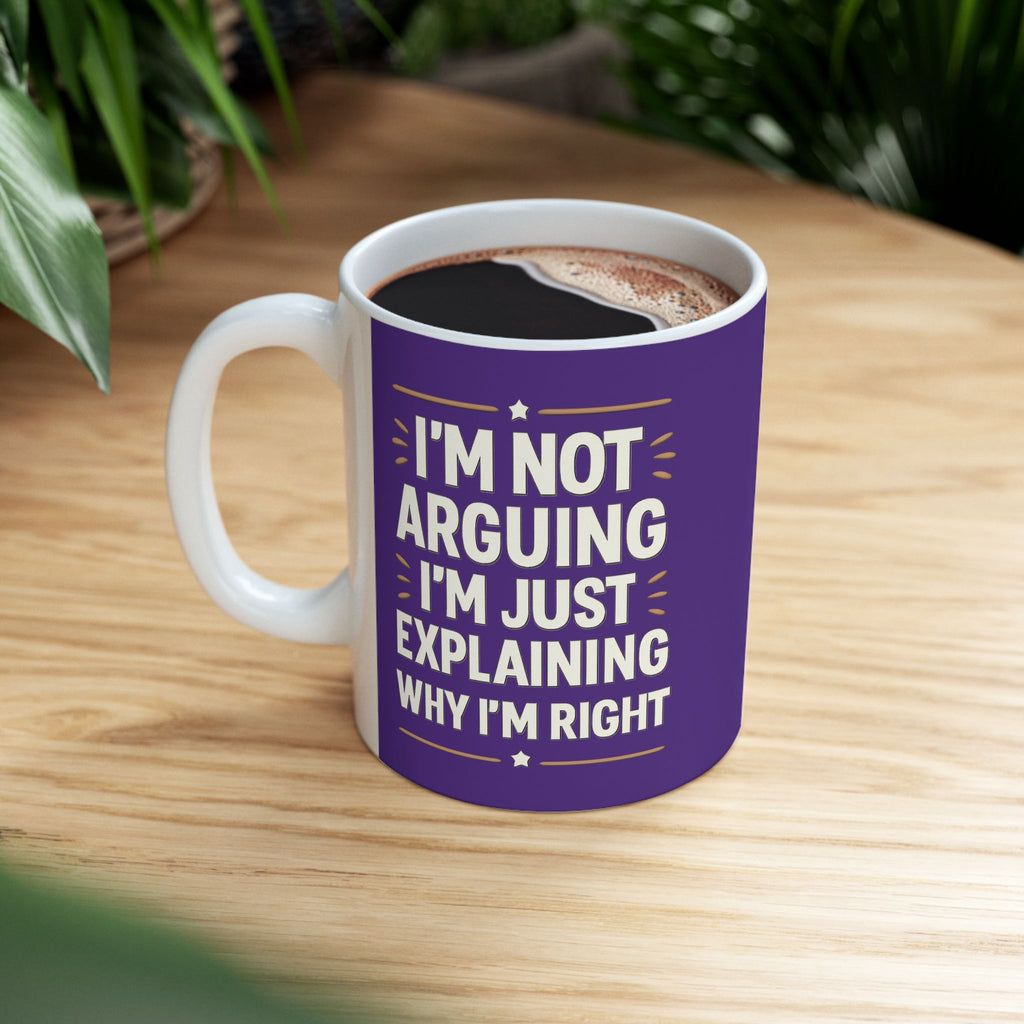 I'm always right coffee mug, Funny Ceramic Coffee Mug, Humorous Gift for Friends, Ideal for Birthdays, Office Use, Personal Mug, Unique Present