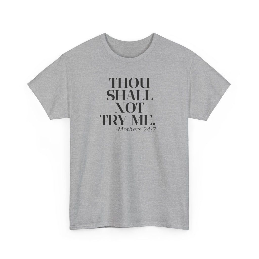 'Thou Shall Not Try Me. Mothers 24/7' Graphic T-Shirt, Funny Gift for Moms, Casual Wear, Unique Mother's Day