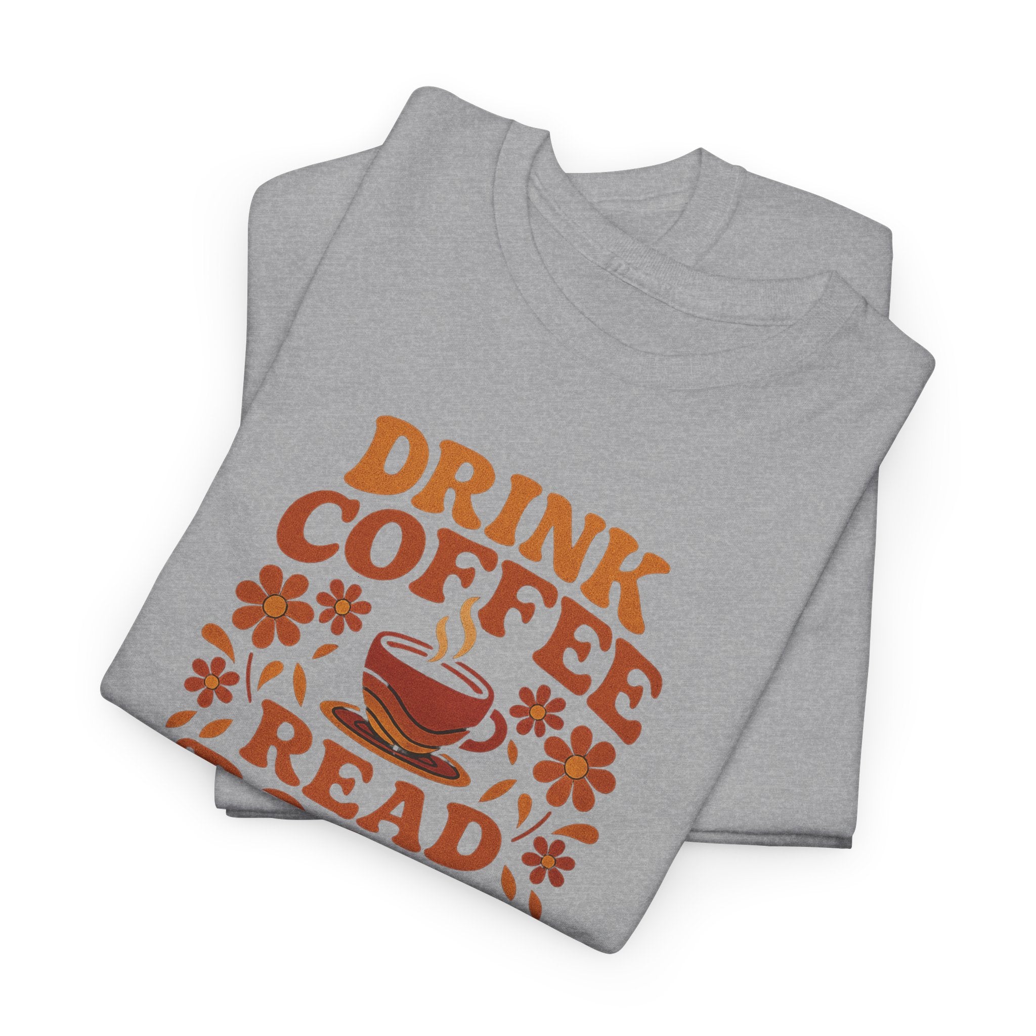 Coffee Lovers, Book Lovers Unisex Heavy Cotton Tee | Drink Coffee Read Books Be Happy, Gift for Book Lovers, Casual Wear, Cozy Outfit, Coffee Enthusiast