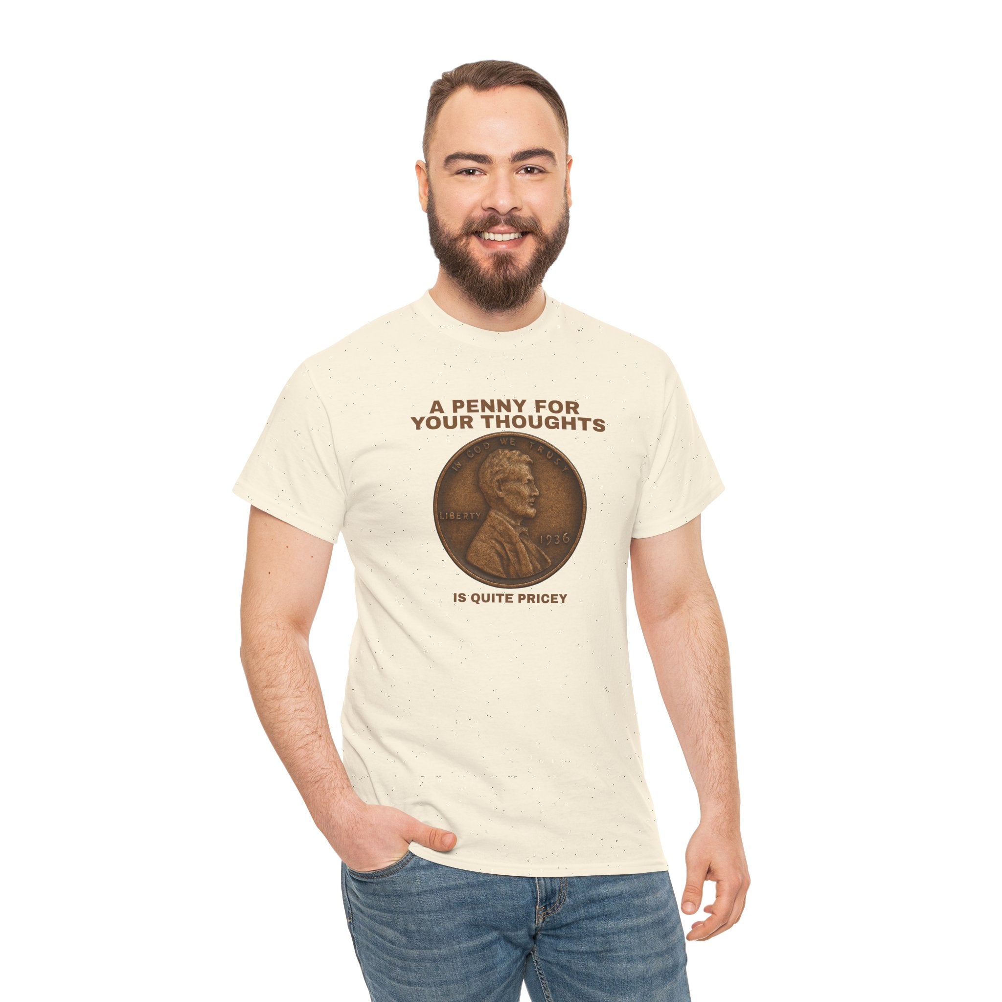 Funny Unisex Tee - A Penny For Your Thoughts, Gift for Friends, Casual Humor Shirt