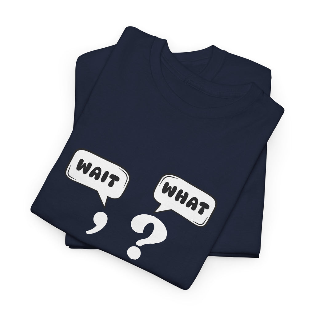 Unisex Tee with Whimsical Quote | Funny Cotton T-shirt for Casual Outings, Gift for Friends, Teachers, Nerds, Grammar, Birthday Present, Everyday Wear