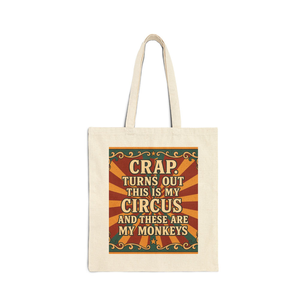 Funny Canvas Tote Bag - "Crap, Turns Out This is My Circus & These Are My Monkeys" - Gift for Moms, Organizers, Fun Travel Buddy, [...]