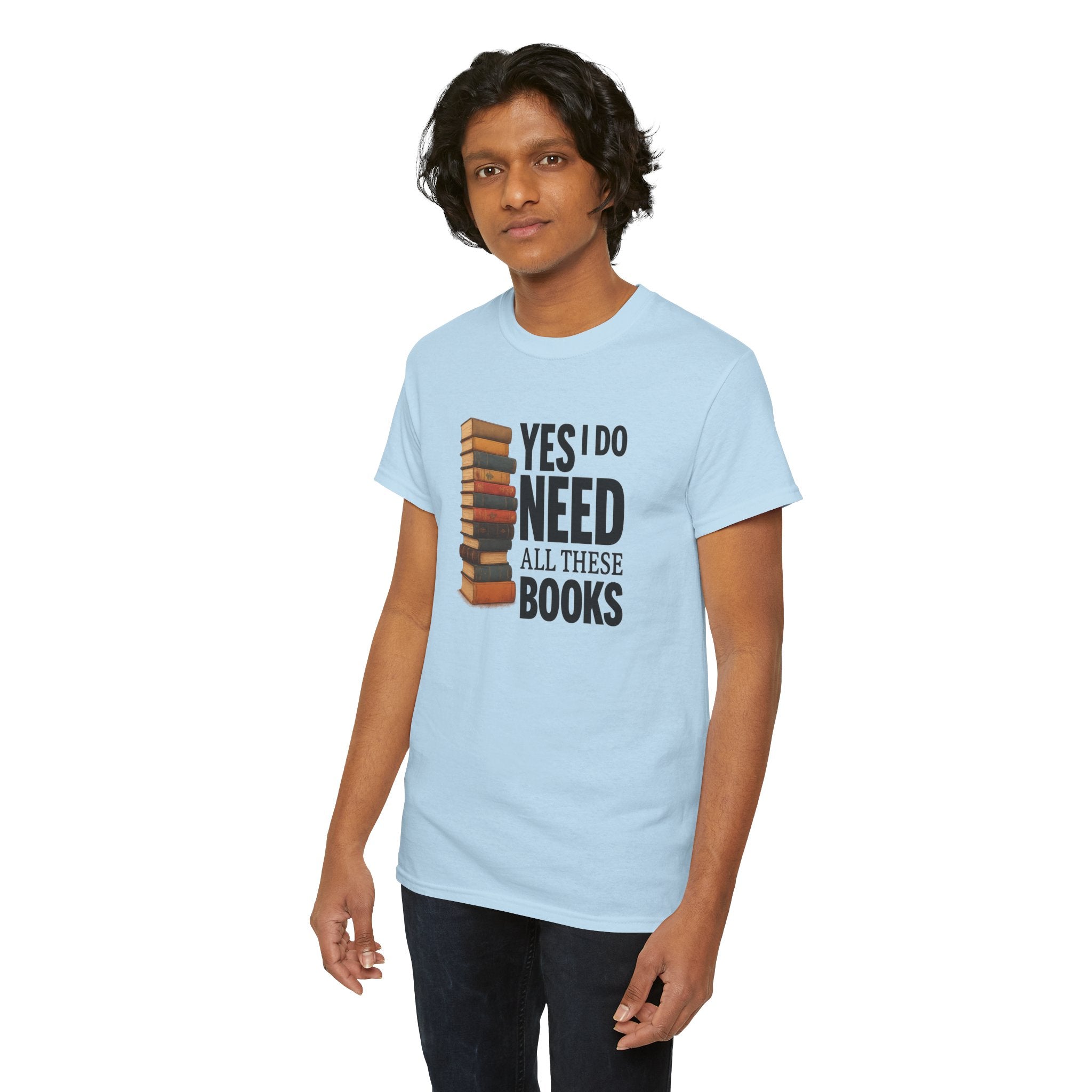 Yes, I Do Need All These Books T-shirt - Book Lover T-Shirt, Reading Gift, Library Enthusiast Shirt, Bookworm Apparel, Literary Humor Tee