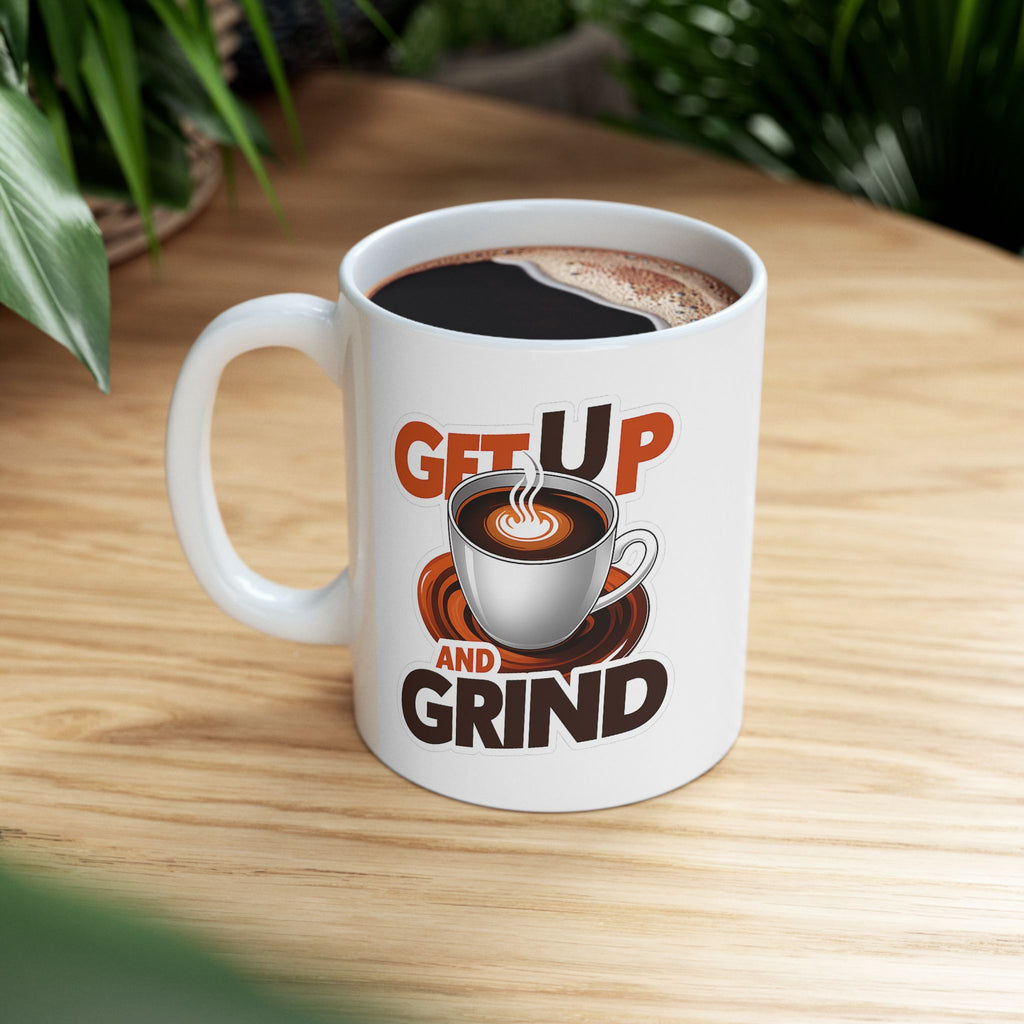 Get up and Grind Coffee Mug: Morning Boost, Gift for Entrepreneurs, Funny Cup, Kitchen Decor, Cozy Drinkware