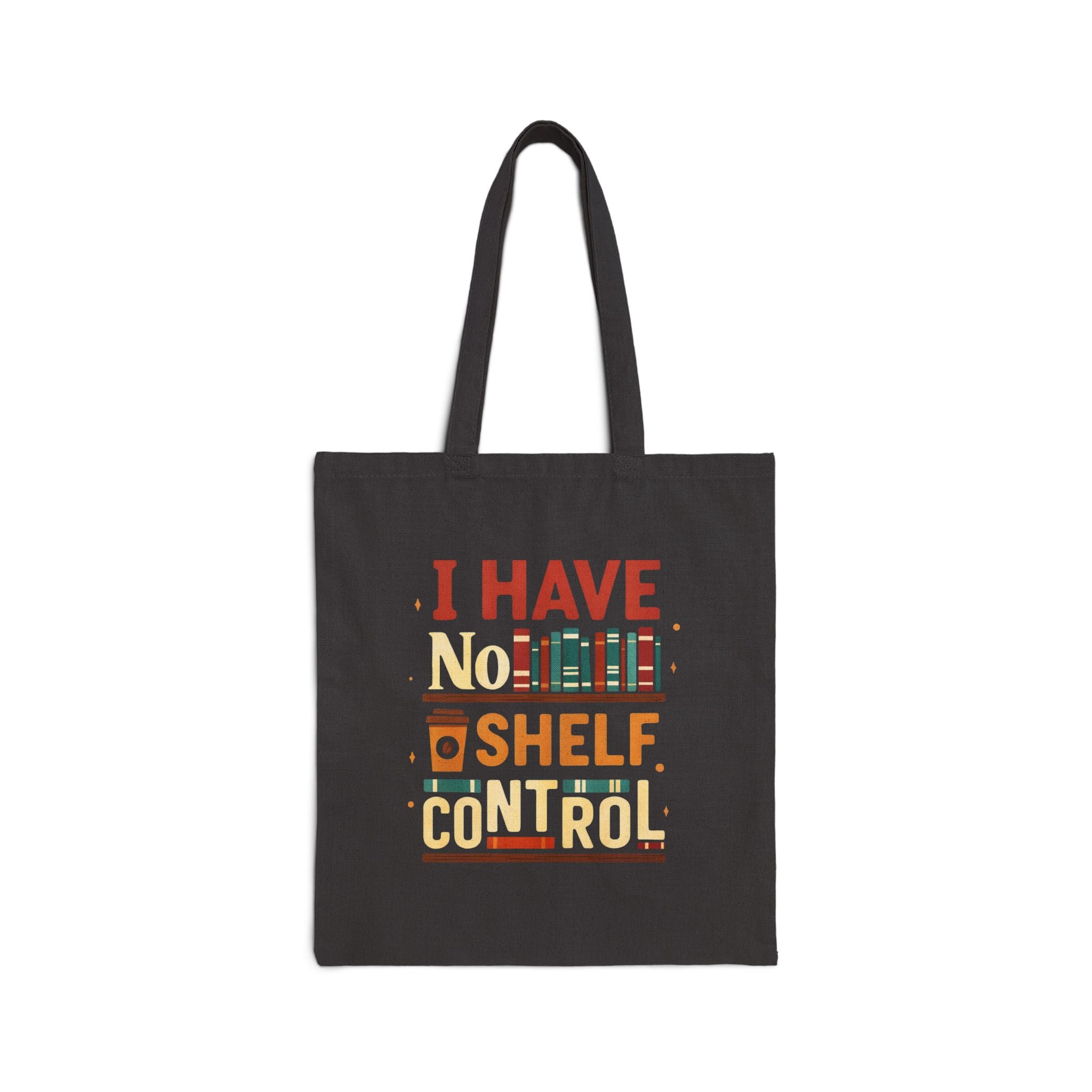 I HAVE NO SHELF CONTROL - Book Lover's Cotton Canvas Tote Bag, Literary Gift, Book Storage, Eco-Friendly Bag, Reading Accessory, Gift for Readers
