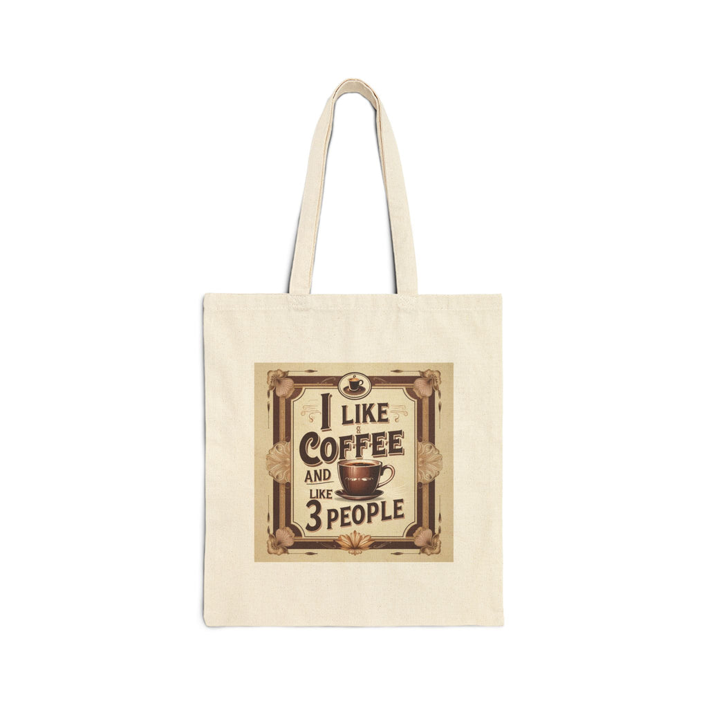 I Like Coffee and Like 3 People, TOTE BAG - Gift for Coffee Enthusiasts, Eco-Friendly Shopper, Everyday Carry Bag