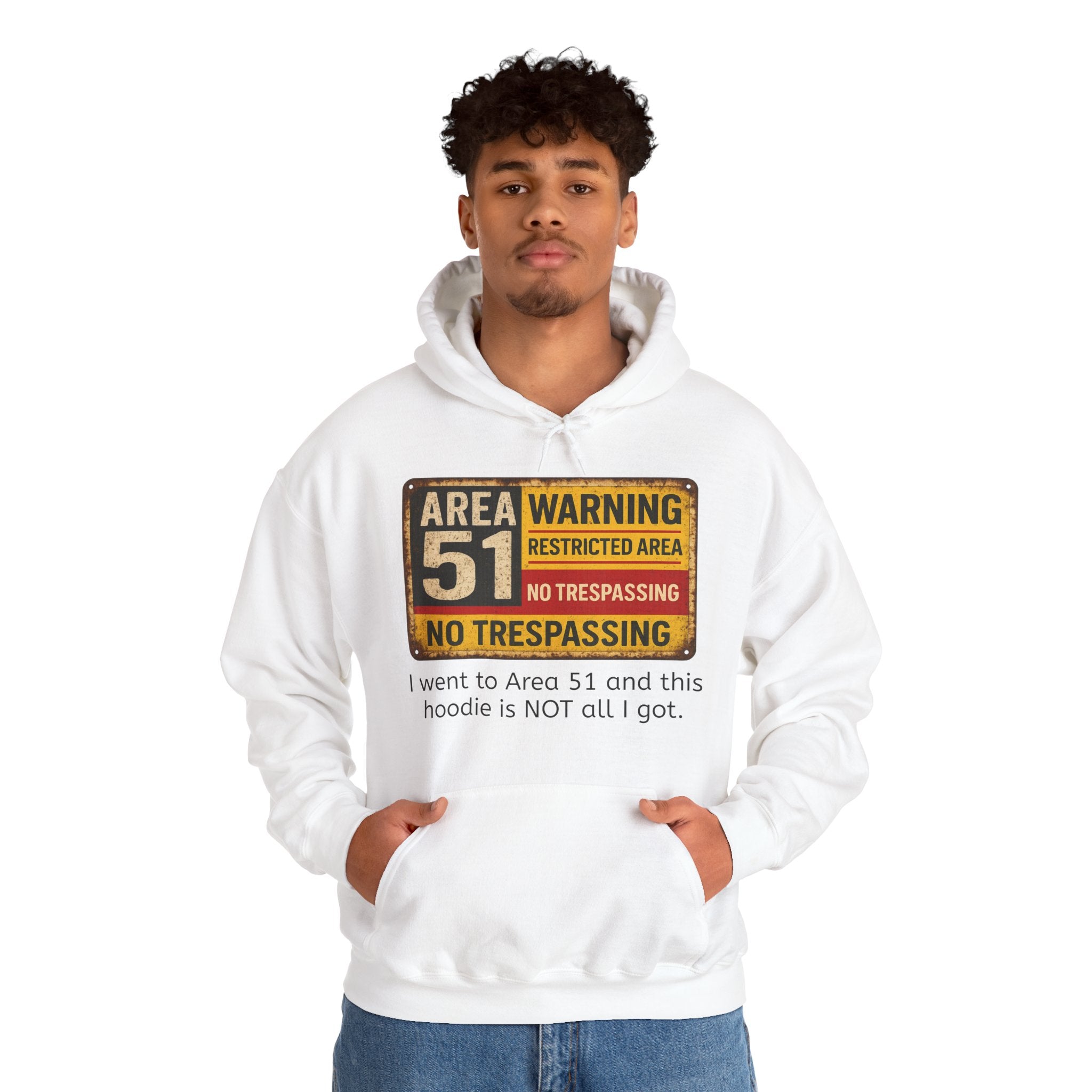 “I went to Area 51 and this hoodie is NOT all I got” Alien Hoodie