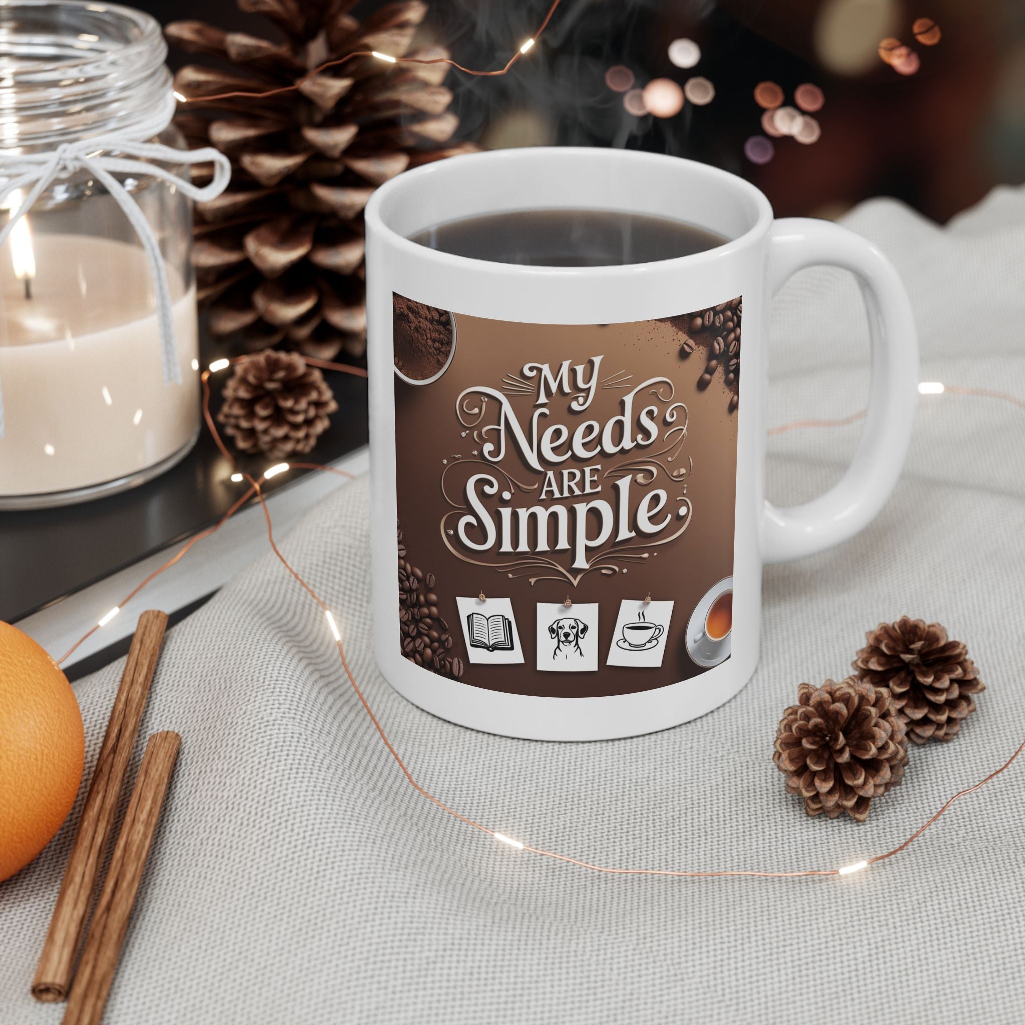 I have simple needs. Coffee Lover's Ceramic Mug - Perfect Gift for Tea & Coffee Enthusiasts, Housewarming, Birthdays, and Mother's Day