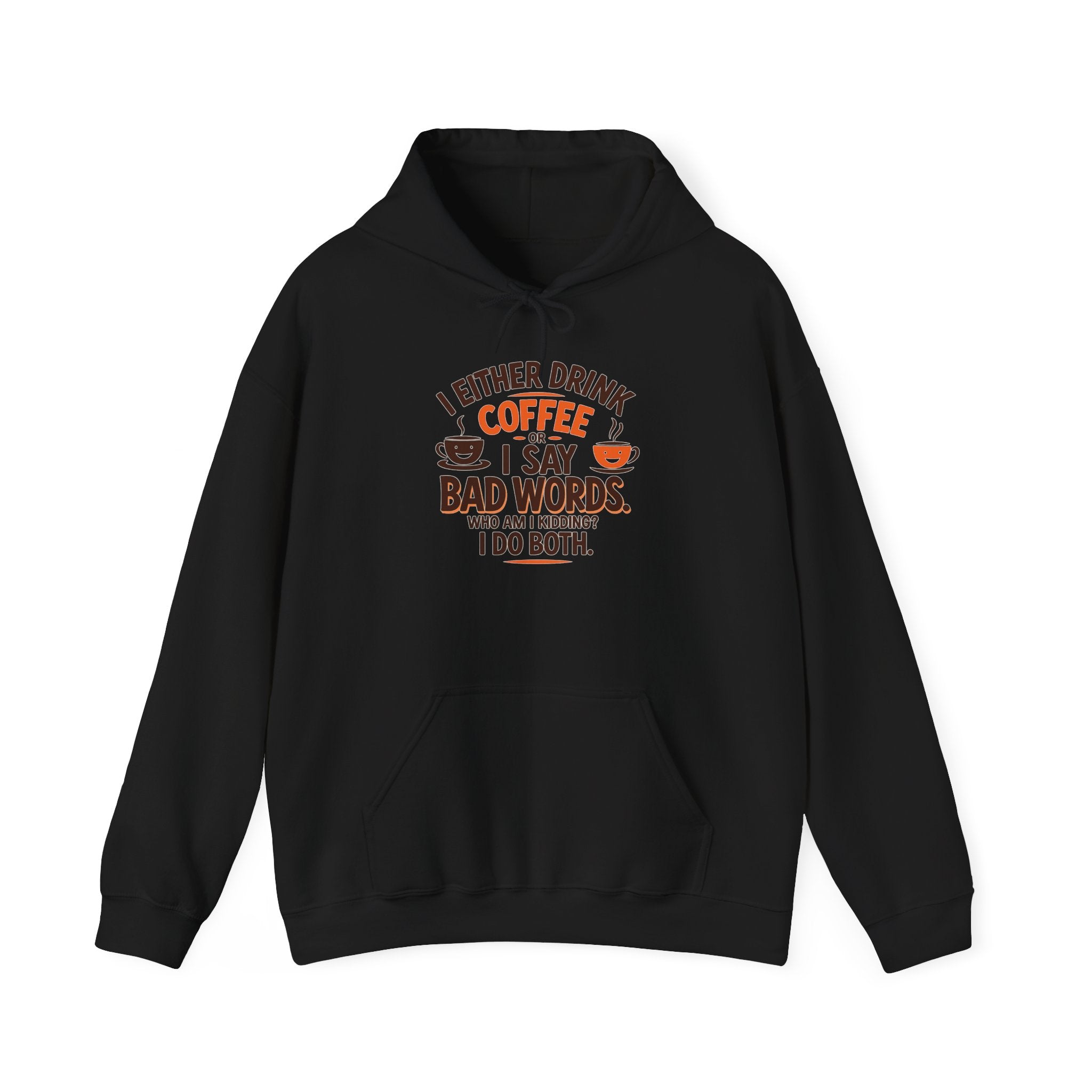 I drink coffee or say bad words, Coffee Lovers Hoodie - Unisex Funny Sweatshirt, Gift for Coffee Addicts, Unique Design, Great for Casual Wear, Perfect for Holidays