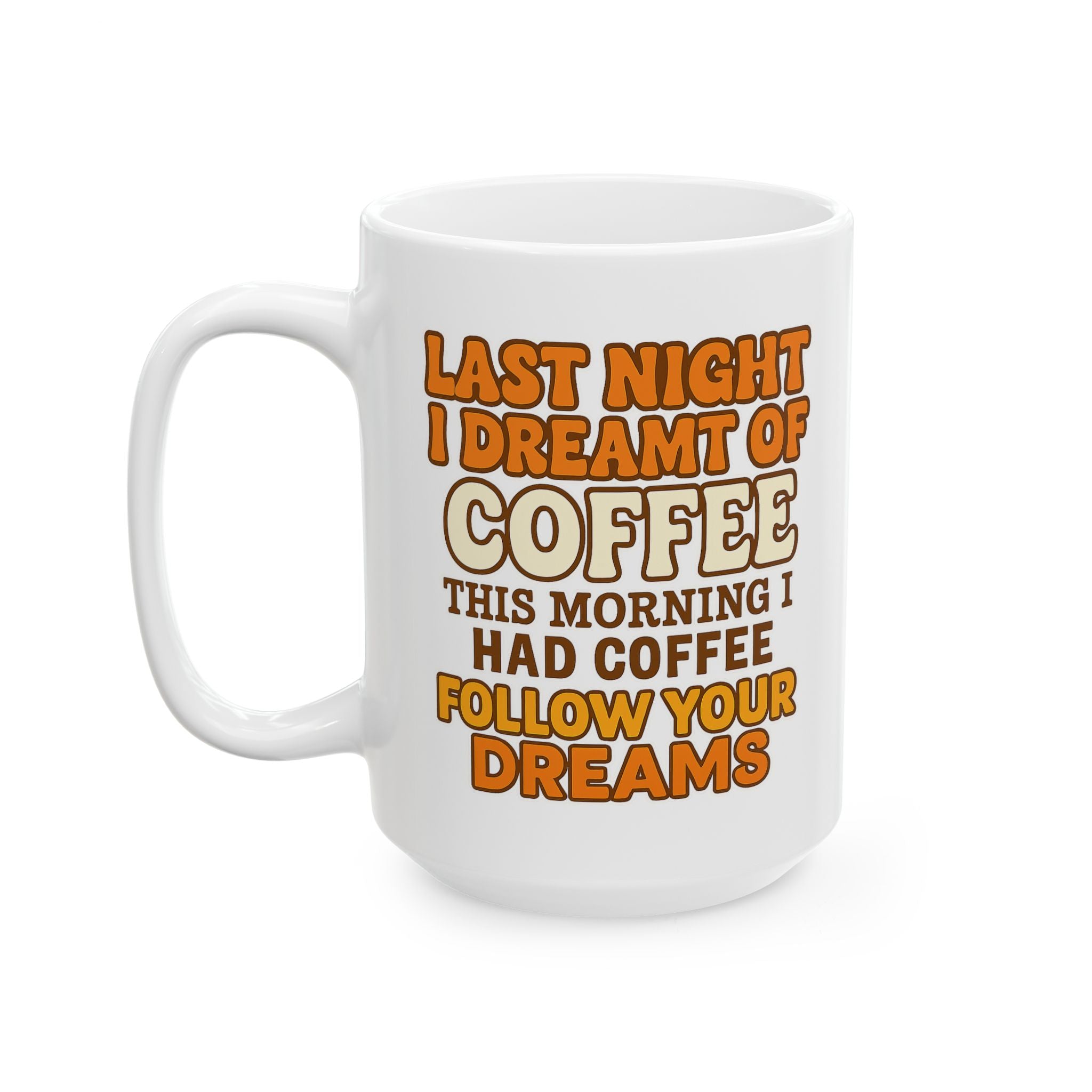 Funny Coffee Mug, Gift for Coffee Lovers, Office Humor Cup, Last Night I Drank Coffee, Birthday Present, Tea Mug