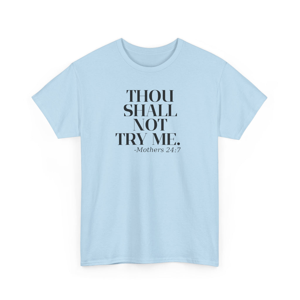'Thou Shall Not Try Me. Mothers 24/7' Graphic T-Shirt, Funny Gift for Moms, Casual Wear, Unique Mother's Day