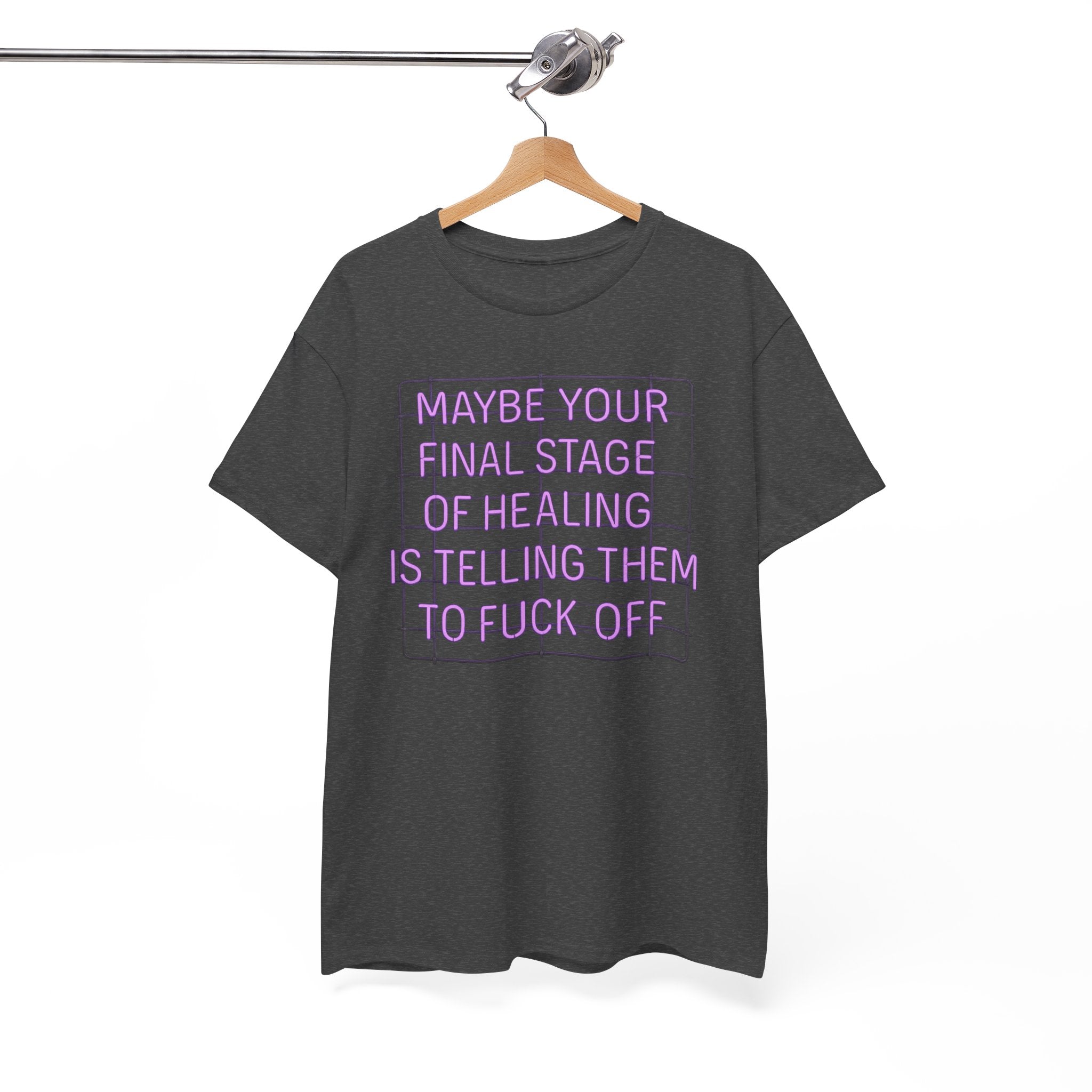 Unisex Heavy Cotton Tee - "Maybe Your Final Stage of Healing is Telling Them to F*ck Off" - Quirky Graphic Tee, Funny Saying Shirt, [...]