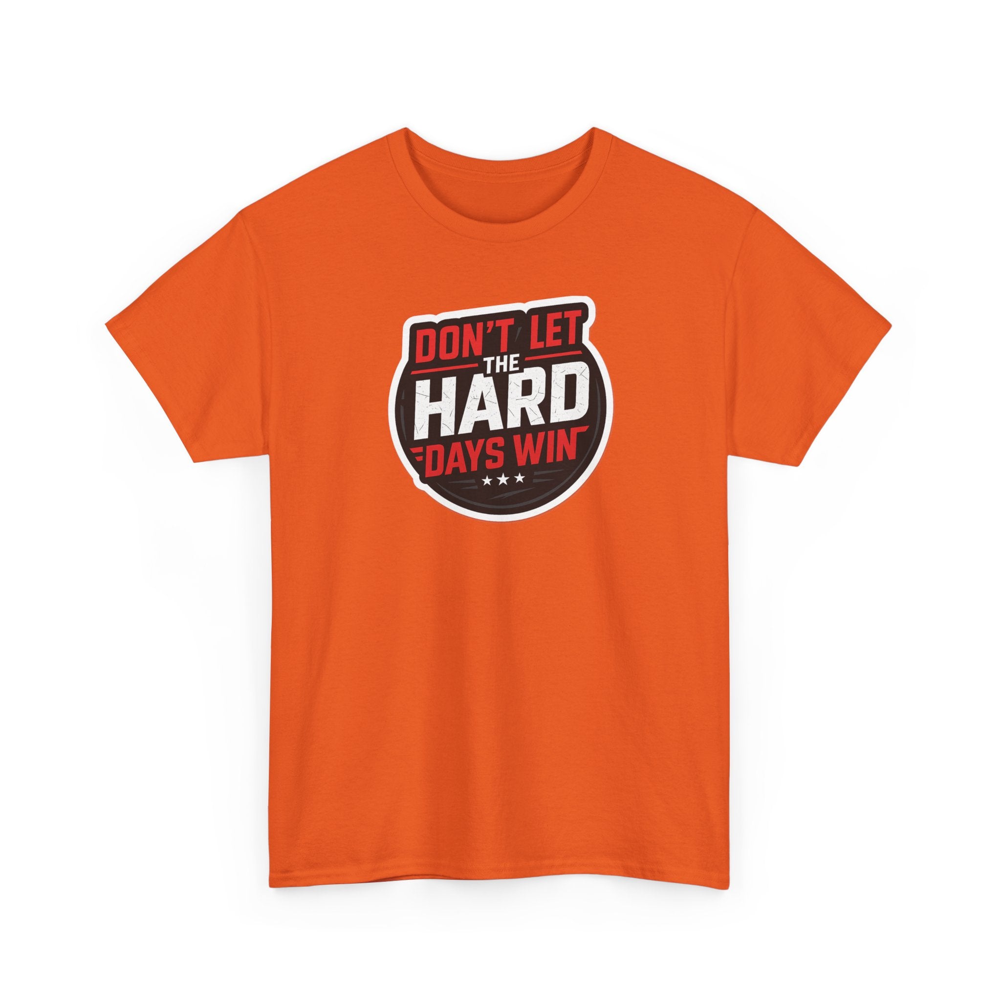 Don't Let the Hard Days Win Motivational T-shirt | Perfect for Casual Wear, Gifts, or Workouts, Positive Affirmations, Everyday Style