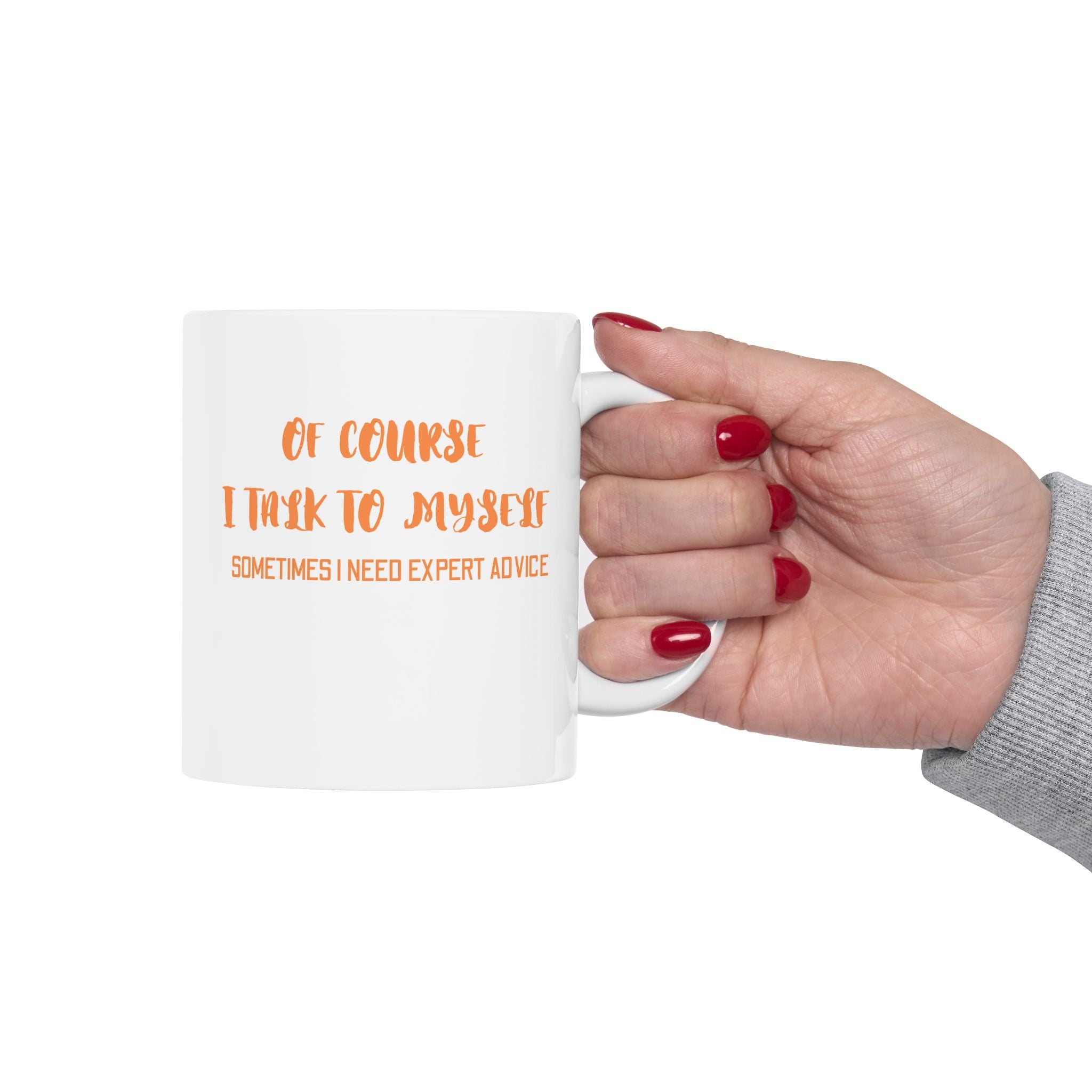Of Course I Talk To Myself Coffee Mug, Motivational Gift, Funny Quote Mug, Self-Care Ceramic Cup, Unique Gift for Friends