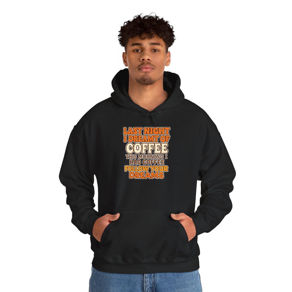 Dream of Coffee Follow Your Dreams Coffee-Inspired Unisex Hoodie, Cozy Sweatshirt Gift, Coffee Lover Sweatshirt, Perfect for Casual Days, Unique Graphic