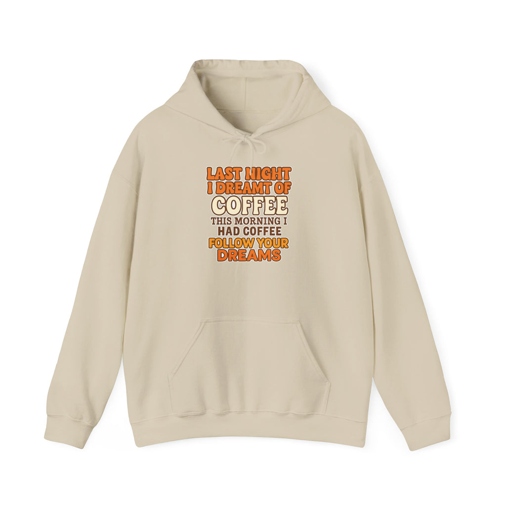 Dream of Coffee Follow Your Dreams Coffee-Inspired Unisex Hoodie, Cozy Sweatshirt Gift, Coffee Lover Sweatshirt, Perfect for Casual Days, Unique Graphic