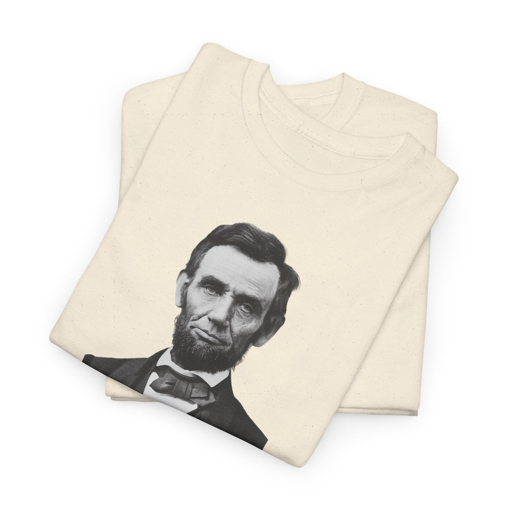 Abraham Lincoln Quote T-shirt, Unisex Heavy Cotton T-Shirt, Inspirational Gift, History Lover Apparel, Political Humor Shirt, Historical