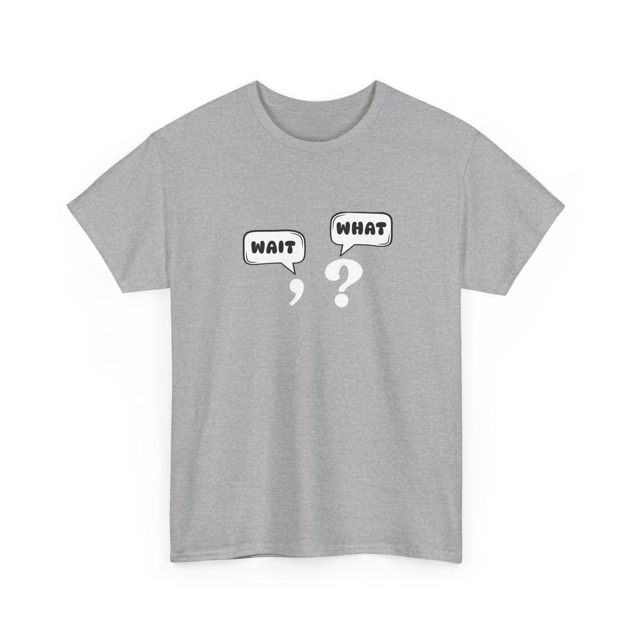 Unisex Tee with Whimsical Quote | Funny Cotton T-shirt for Casual Outings, Gift for Friends, Teachers, Nerds, Grammar, Birthday Present, Everyday Wear