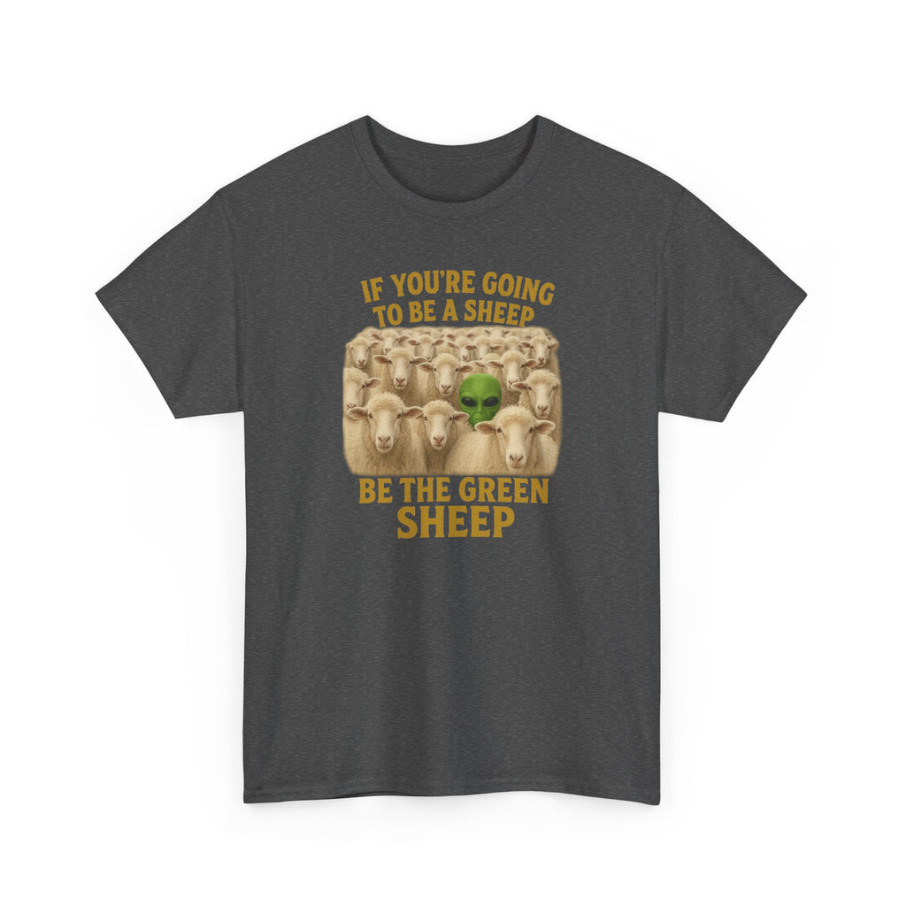 Be the Green Sheep Unisex Heavy Cotton Tee, Funny T-Shirt for the rebel in your life,  Gift for Friends, Casual Wear, Comfortable Basics