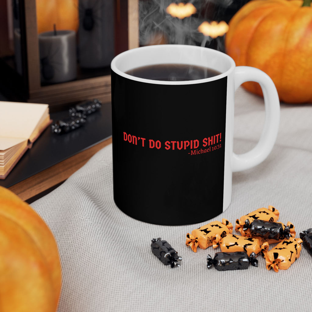 Funny Black Ceramic Mug - Don’t Do Stupid Shit! Coffee Cup for Office, Gift for Friends, Humor, Kitchen Decor, 11oz, 15oz
