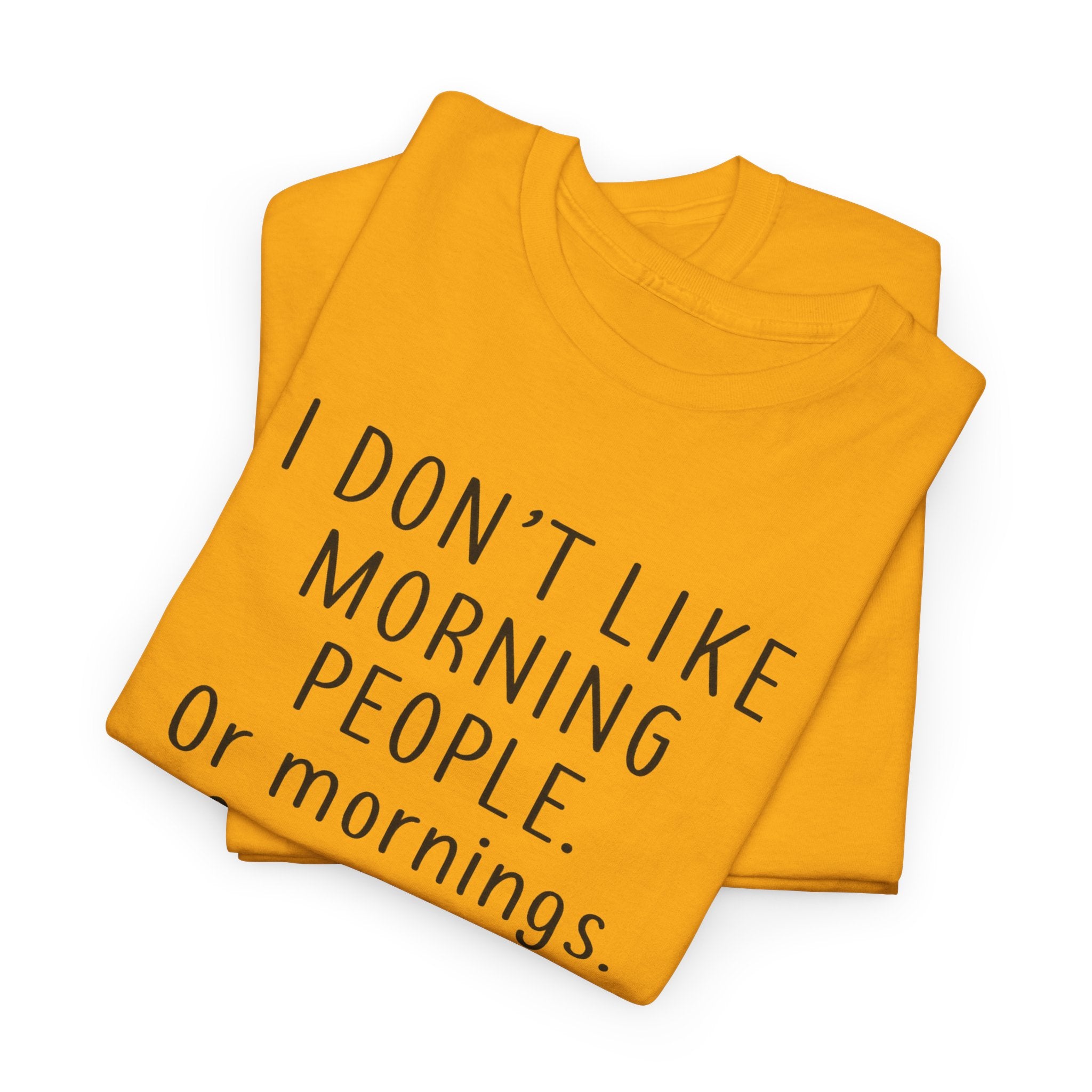 Funny Morning Tee - I Don't Like Morning People, Gift for Night Owls, Casual Wear, Humor T-Shirt, Unisex Cotton Shirt