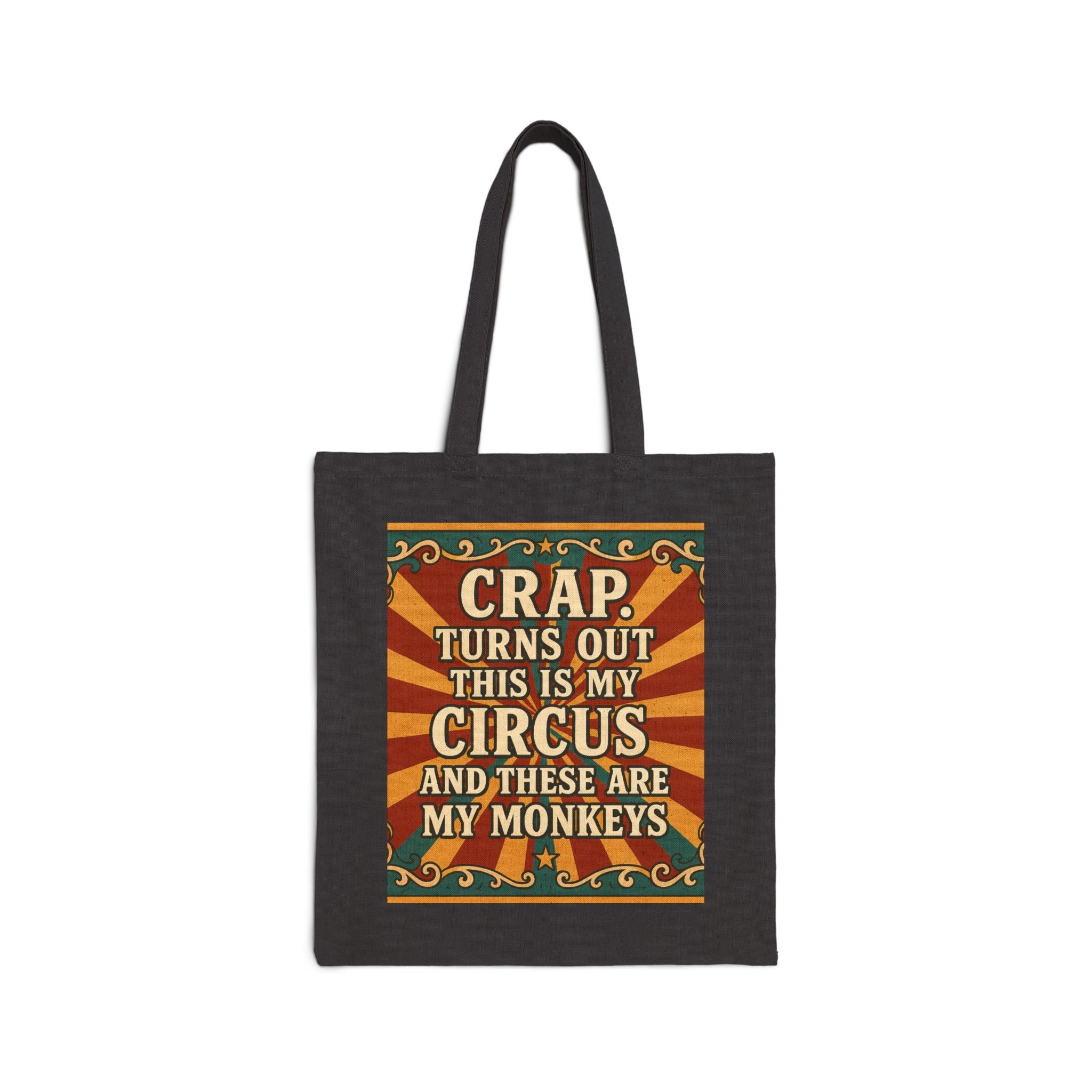 Funny Canvas Tote Bag - "Crap, Turns Out This is My Circus & These Are My Monkeys" - Gift for Moms, Organizers, Fun Travel Buddy, [...]