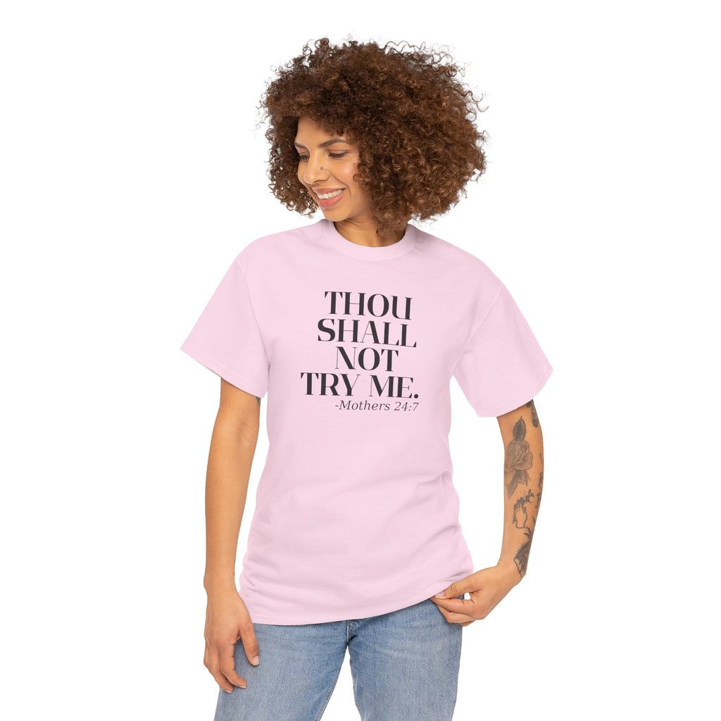 'Thou Shall Not Try Me. Mothers 24/7' Graphic T-Shirt, Funny Gift for Moms, Casual Wear, Unique Mother's Day