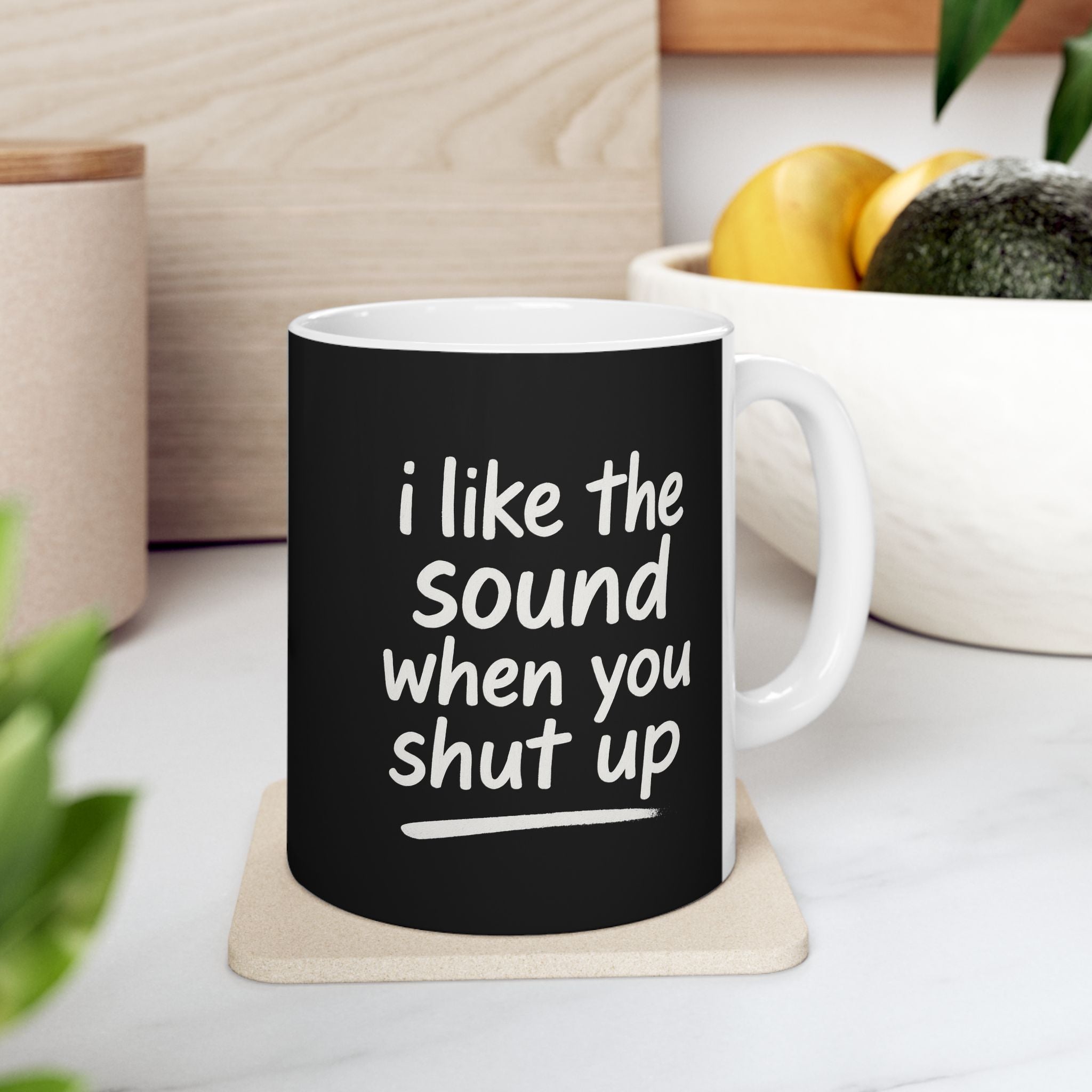I love the sound when you shut up funny Ceramic Coffee Mug, Funny Gift for Friends, Office Humor Cup, Unique Tea Mug, Black and White Design for any Occasion, 11oz & 15oz