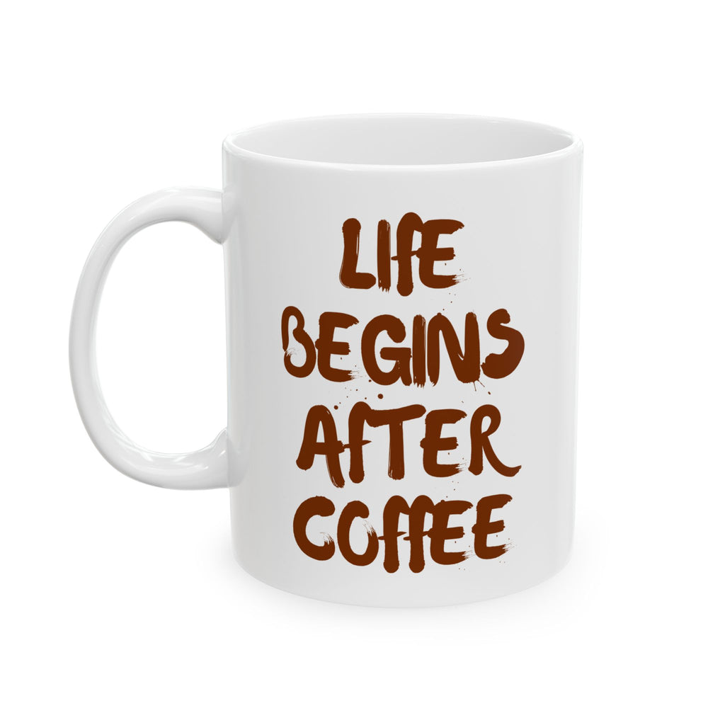 Coffee Lover's Ceramic Mug, Funny Coffee Quote Mug, Gift for Coffee Lovers, Kitchen Decor, Unique Mug Design