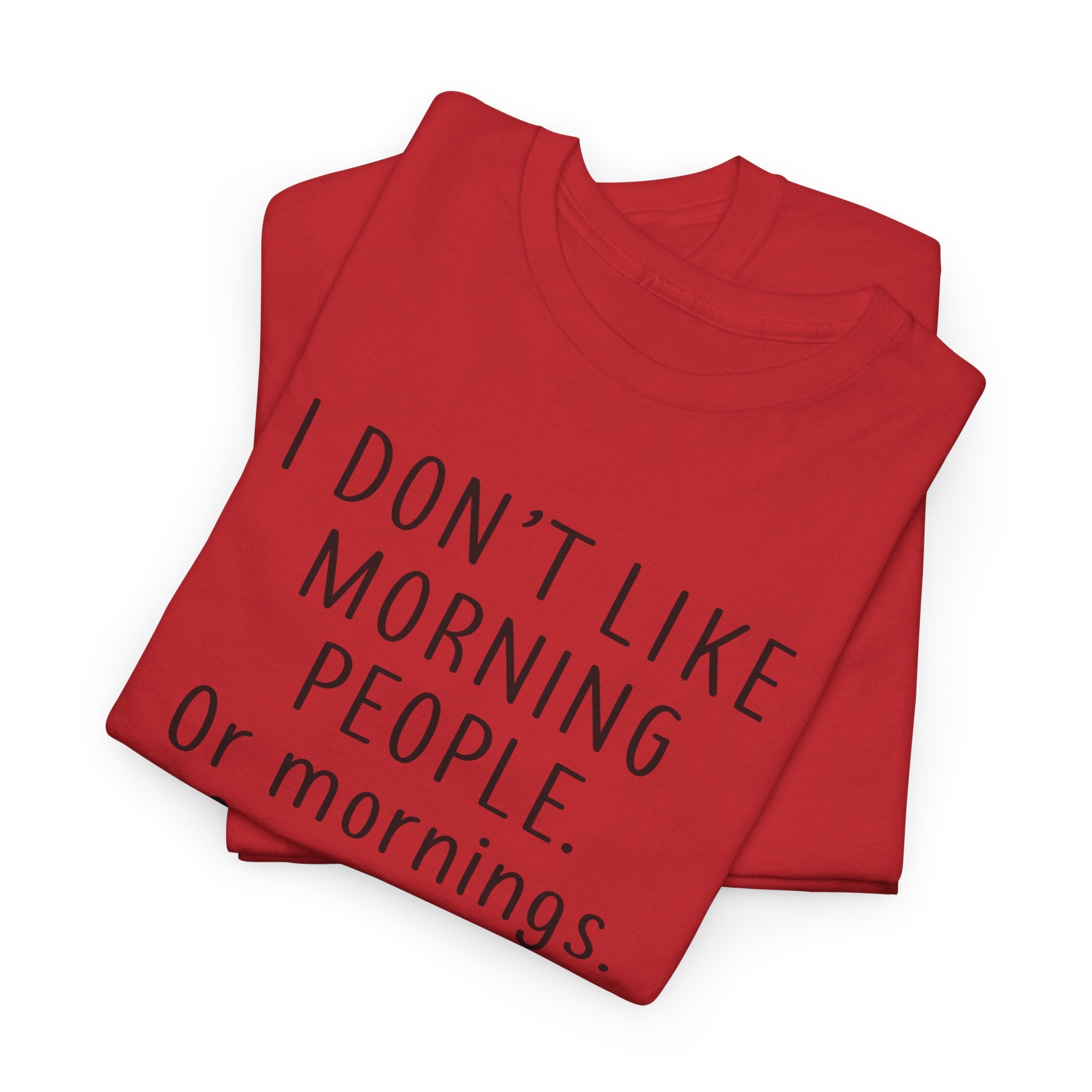Funny Morning Tee - I Don't Like Morning People, Gift for Night Owls, Casual Wear, Humor T-Shirt, Unisex Cotton Shirt