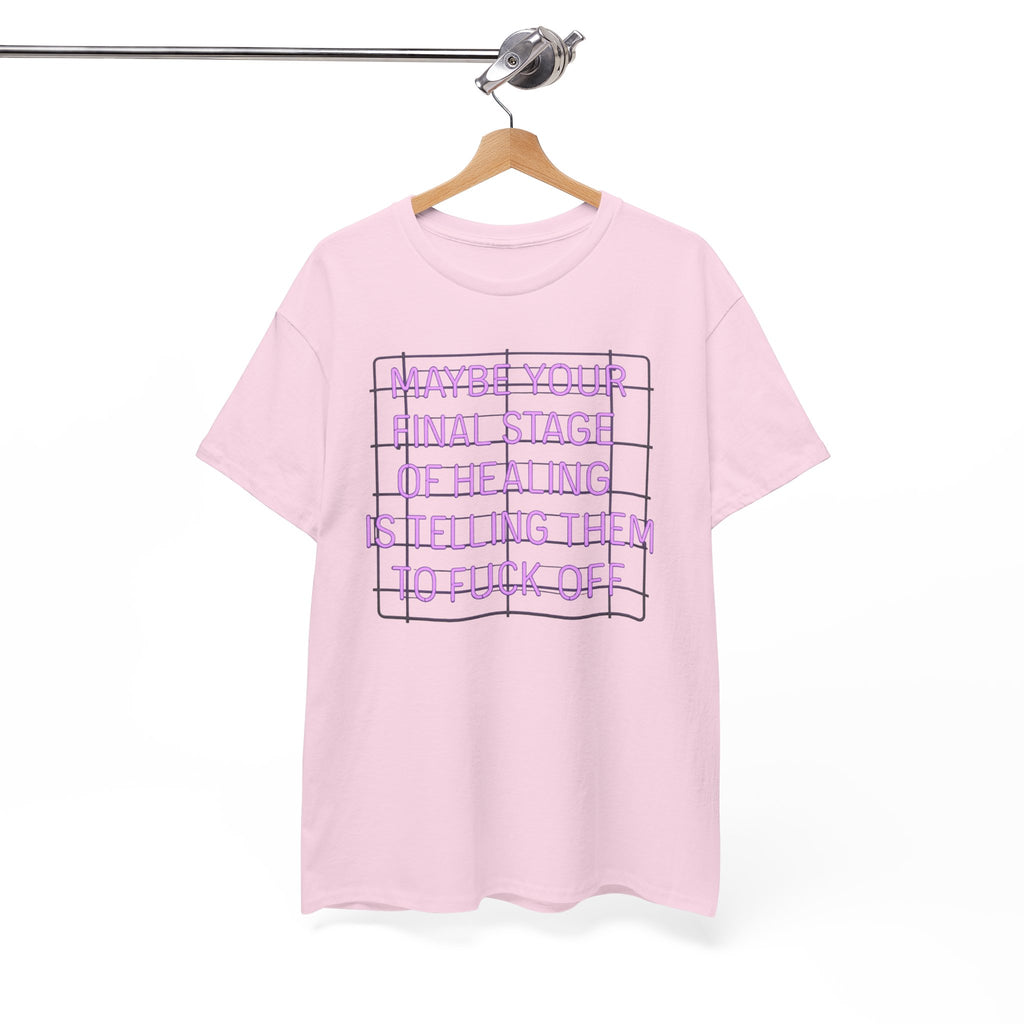 Unisex Heavy Cotton Tee - "Maybe Your Final Stage of Healing is Telling Them to F*ck Off" - Quirky Graphic Tee, Funny Saying Shirt, [...]