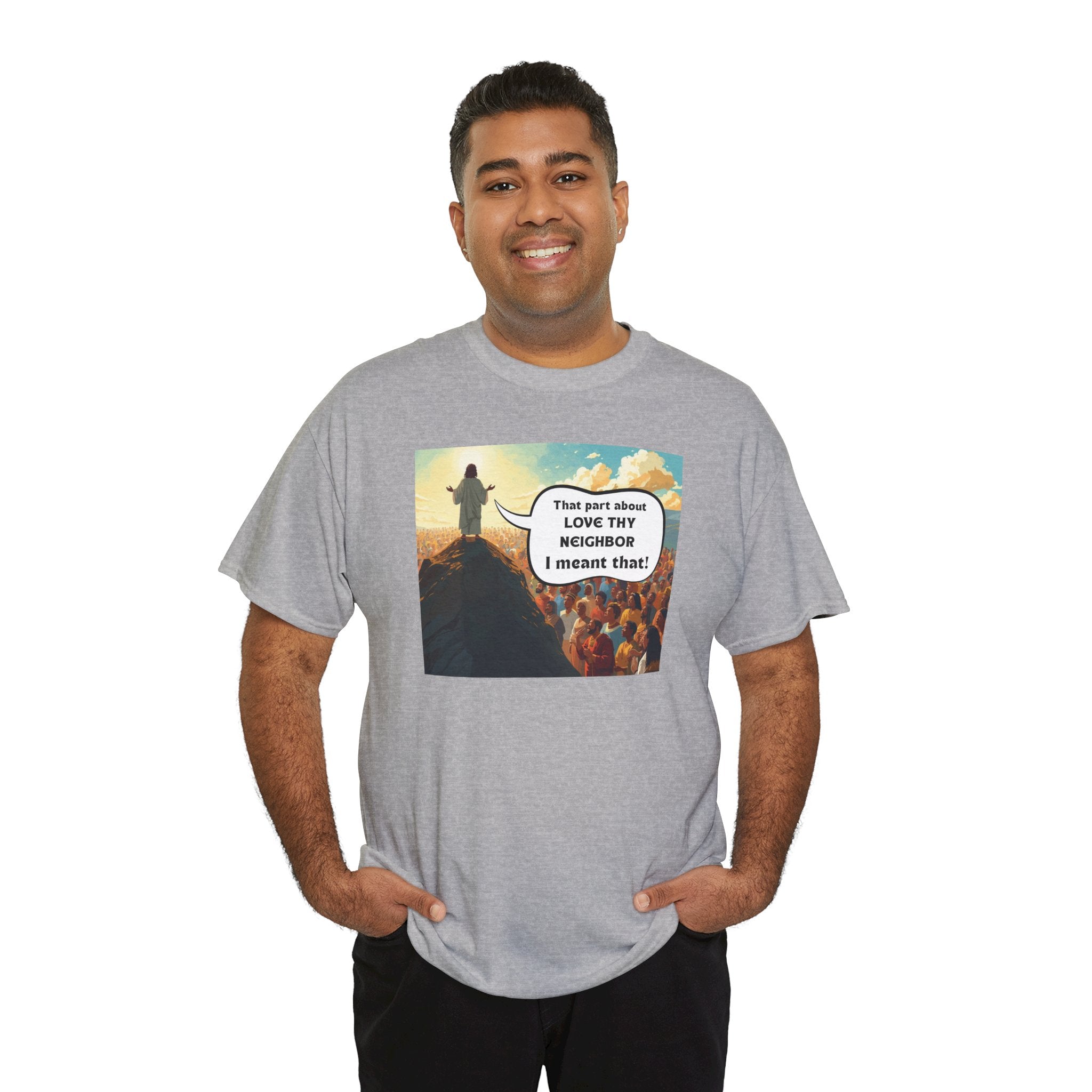 Love They Neighbor - Inspirational Quote Tee - Unisex Heavy Cotton T-Shirt, Motivational Gift, Relaxed Style, Everyday Wear,