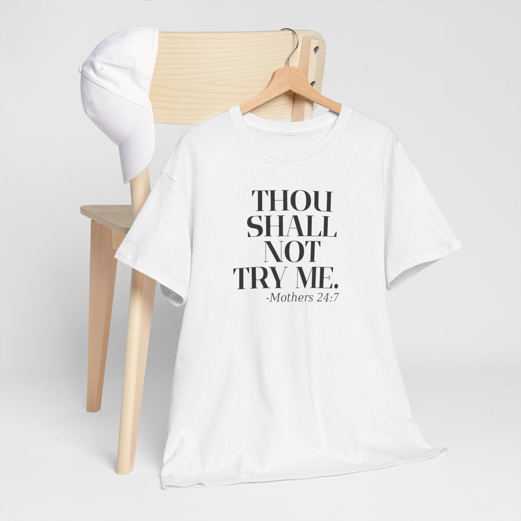 'Thou Shall Not Try Me. Mothers 24/7' Graphic T-Shirt, Funny Gift for Moms, Casual Wear, Unique Mother's Day