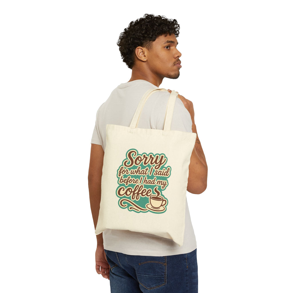 SORRY FOR WHAT I SAID - Coffee Lover's Tote Bag, Funny Reusable Grocery Bag, Gift for Coffee Enthusiasts, Eco-Friendly Daily Tote, Weekend Market Bag