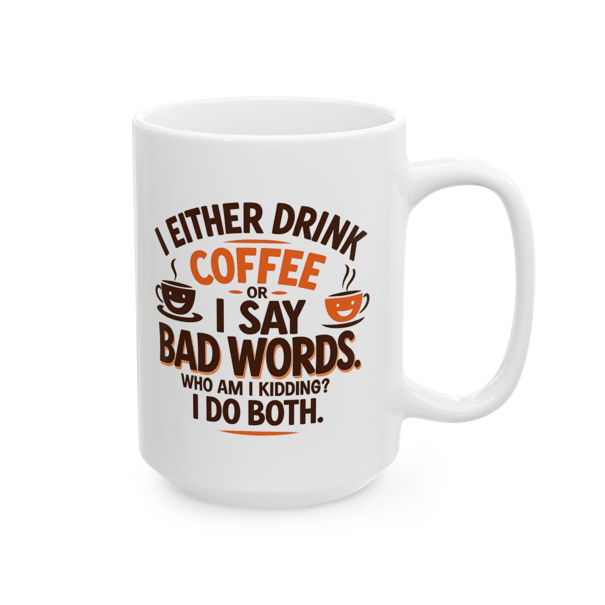 I DRINK COFFEE OR SAY BAD WORDS Funny Coffee Mug, Humorous Gift for Coffee Lovers, Perfect for Birthdays, Holidays, Office Use
