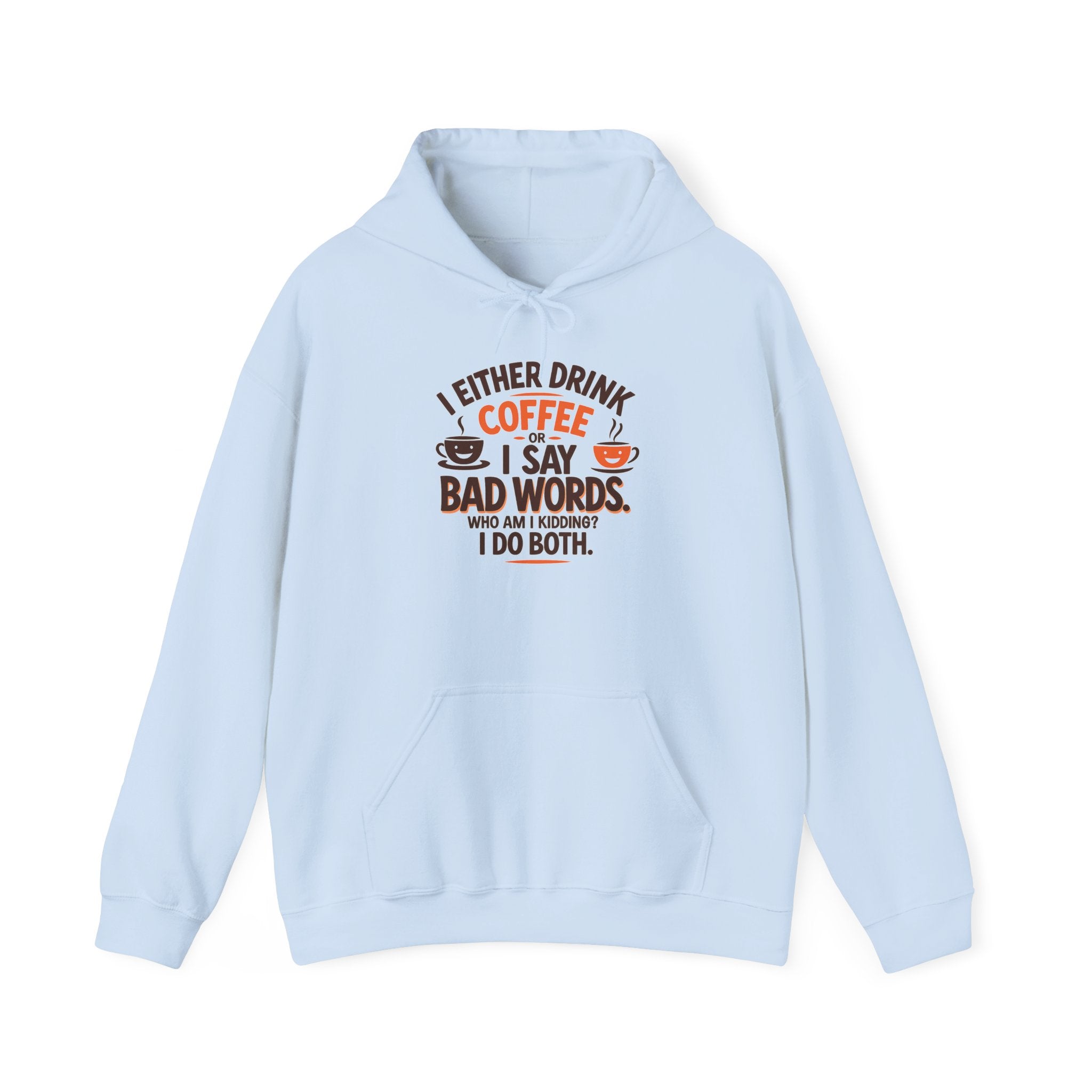I drink coffee or say bad words, Coffee Lovers Hoodie - Unisex Funny Sweatshirt, Gift for Coffee Addicts, Unique Design, Great for Casual Wear, Perfect for Holidays